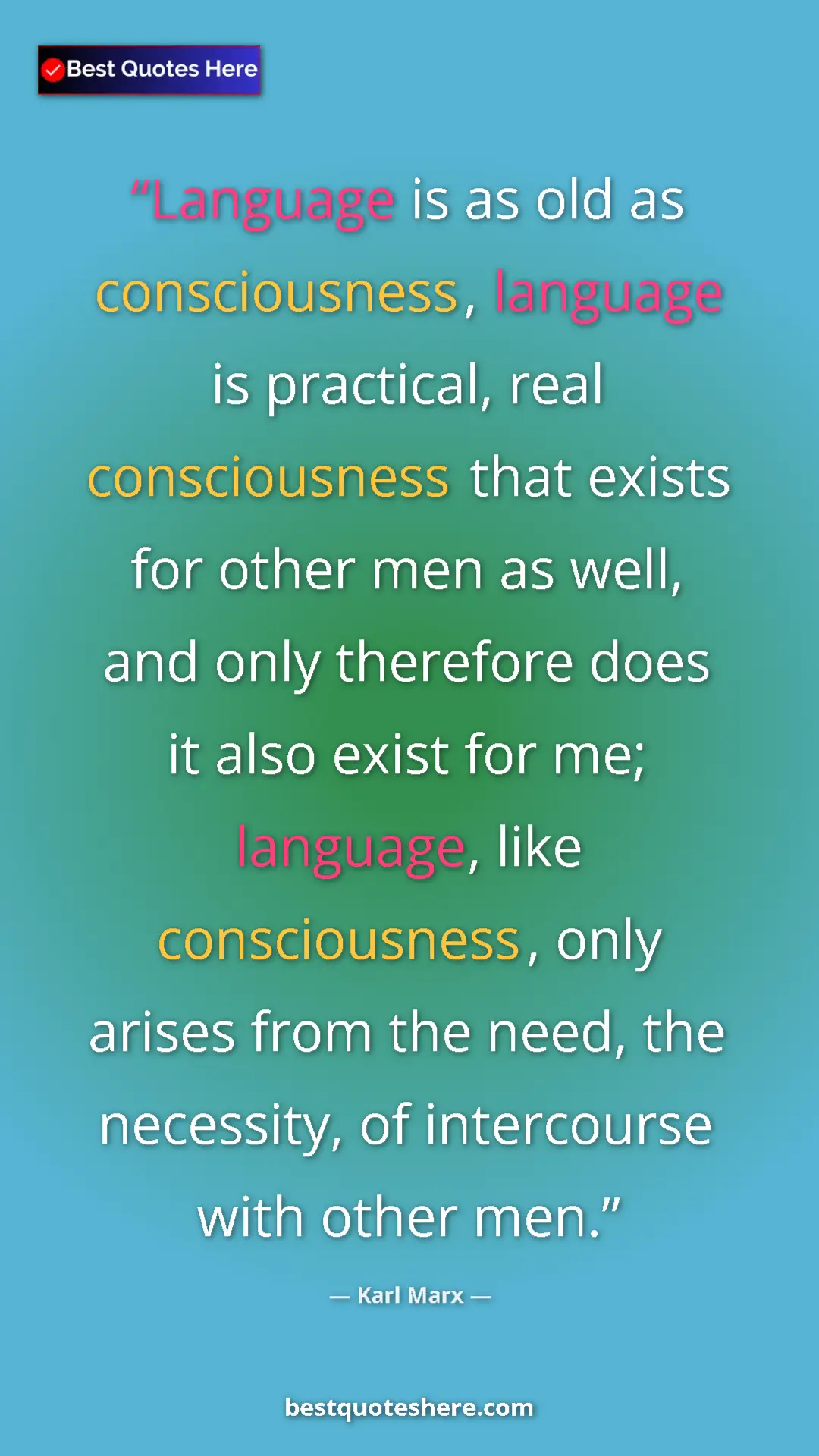 Karl Marx Quote Card: "Language is as old as consciousness, language is practical,..." Pinterest quote poster by Karl Marx: "Language is as old as consciousness, language is practical,..."