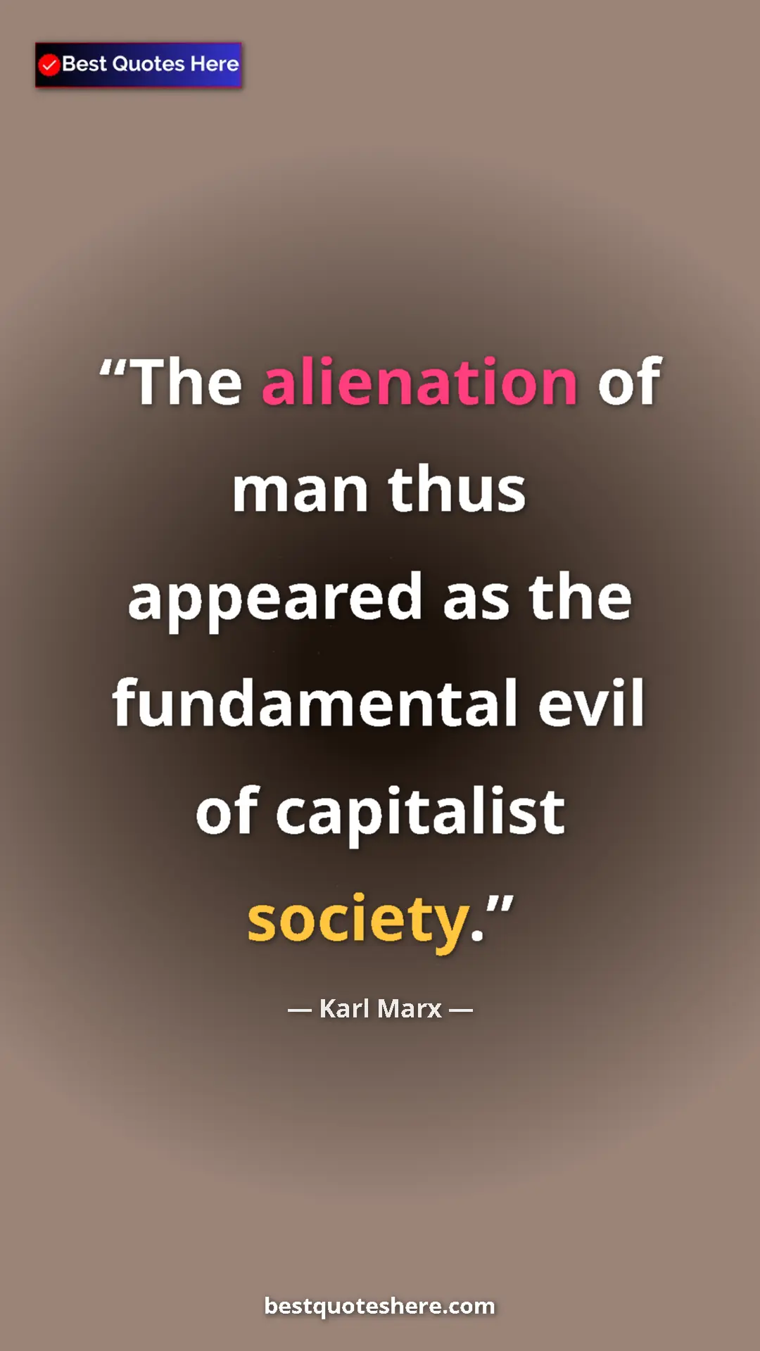 Pinterest quote poster by Karl Marx: "The alienation of man thus appeared as the fundamental evil..."
