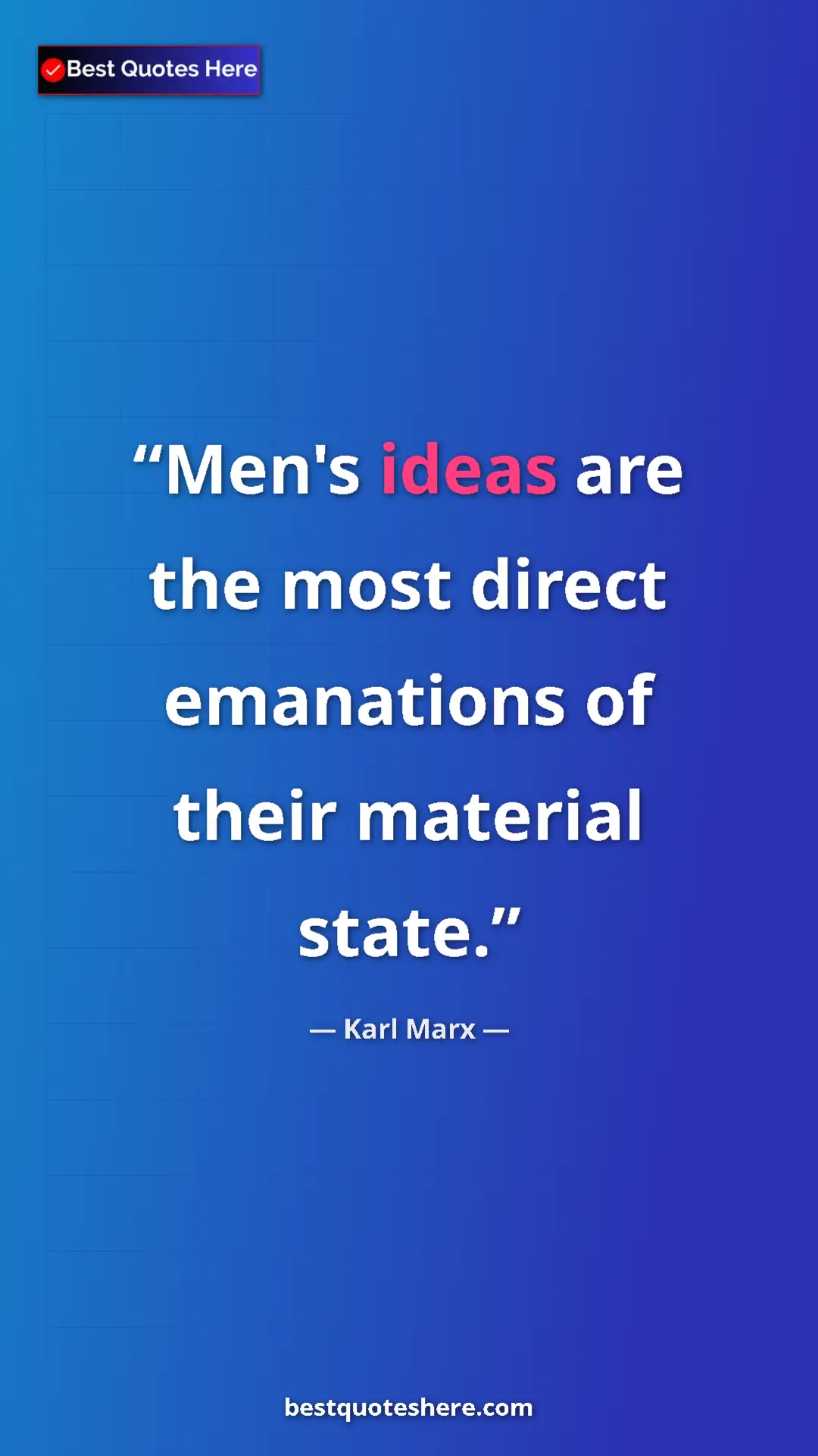 Karl Marx Quote Card: "Men's ideas are the most direct emanations of their..." Pinterest quote poster by Karl Marx: "Men's ideas are the most direct emanations of their..."