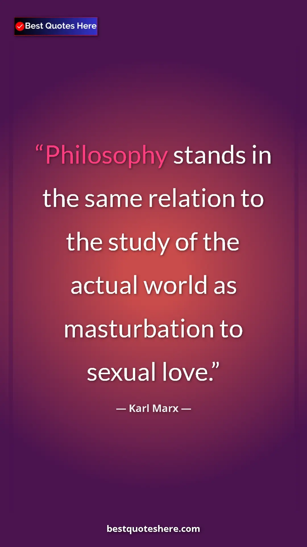 Karl Marx Quote Card: "Philosophy stands in the same relation to the study of the..." Pinterest quote poster by Karl Marx: "Philosophy stands in the same relation to the study of the..."