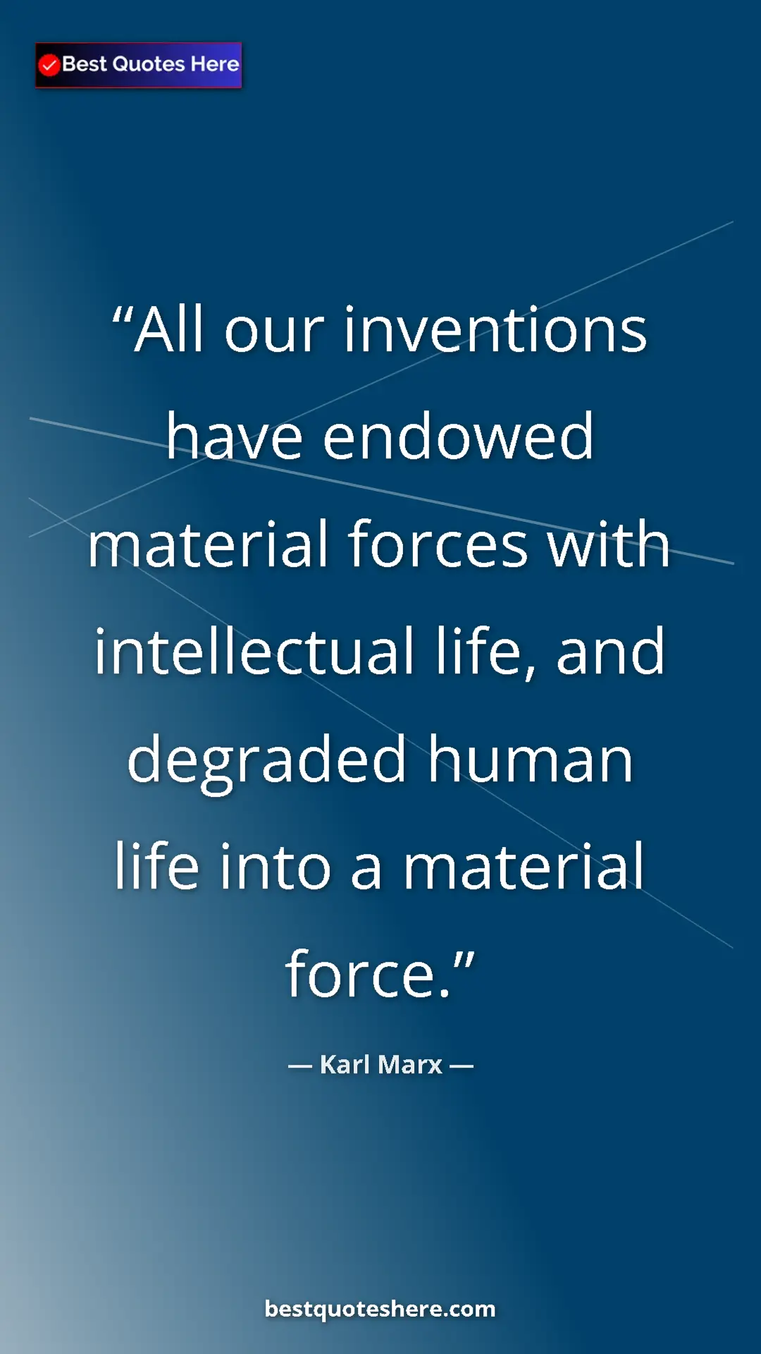 Pinterest quote poster by Karl Marx: "All our inventions have endowed material forces with..."