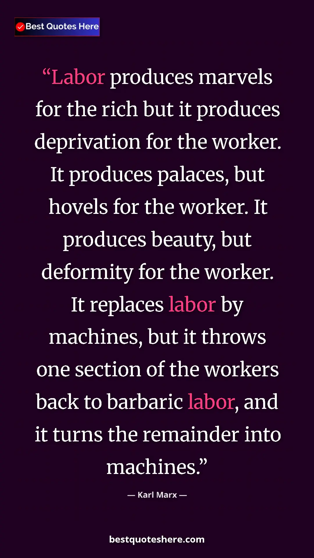 Karl Marx Quote Card: "Labor produces marvels for the rich but it produces..." Pinterest quote poster by Karl Marx: "Labor produces marvels for the rich but it produces..."