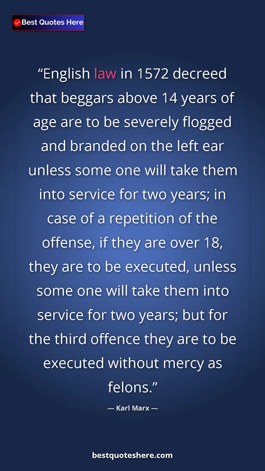 Pinterest quote poster by Karl Marx: "English law in 1572 decreed that beggars above 14 years of..."