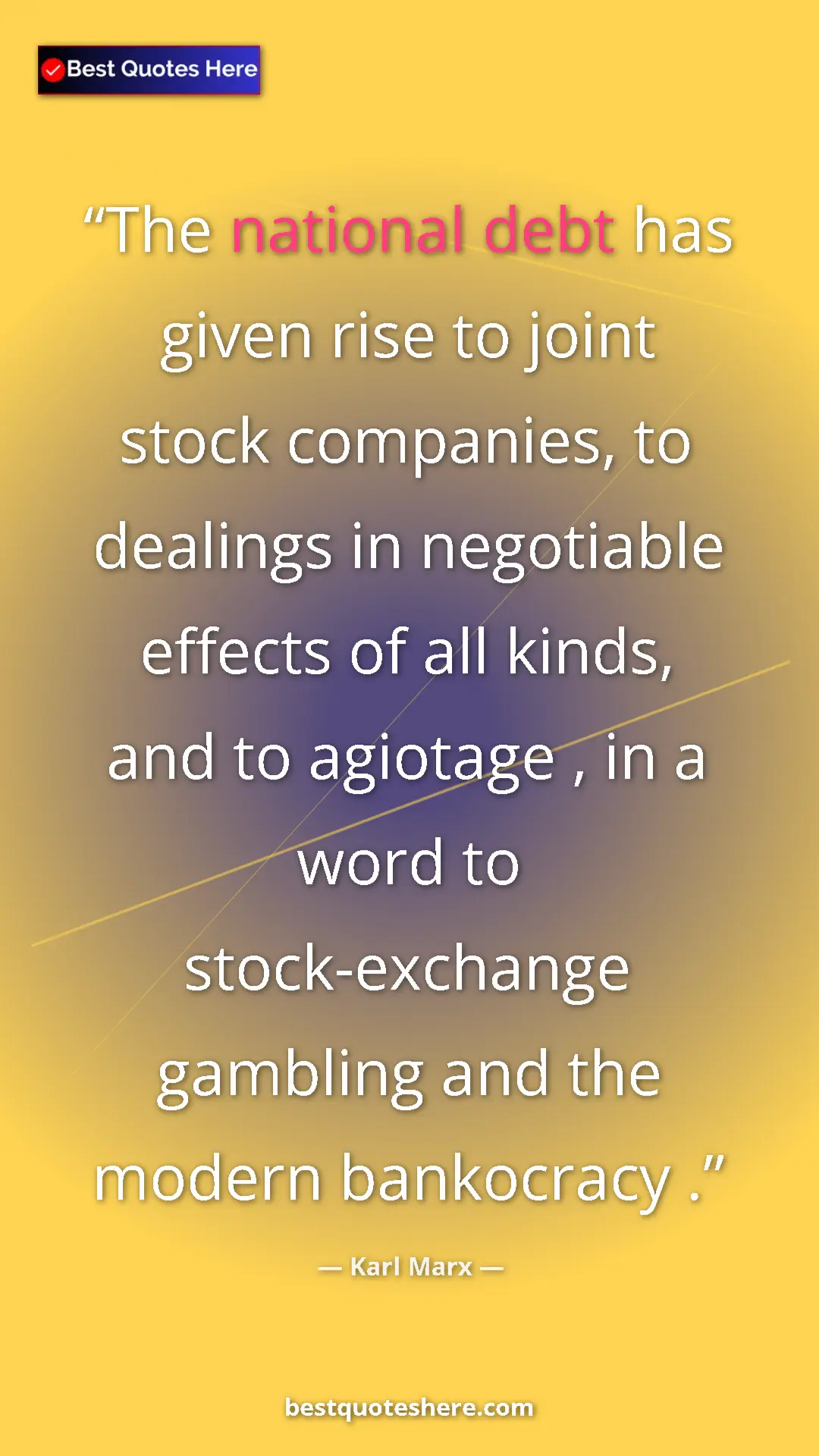 Karl Marx Quote Card: "The national debt has given rise to joint stock companies,..." Pinterest quote poster by Karl Marx: "The national debt has given rise to joint stock companies,..."