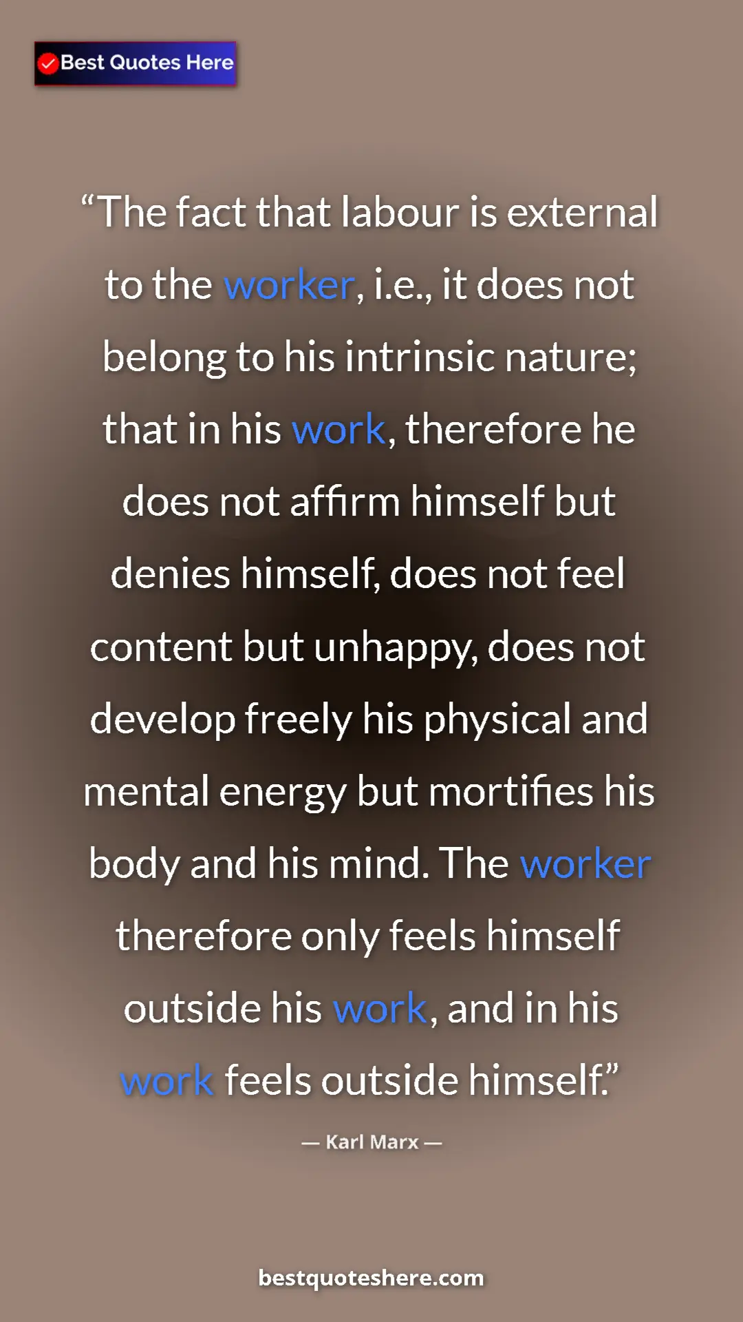 Pinterest quote poster by Karl Marx: "The fact that labour is external to the worker, i.e., it..."