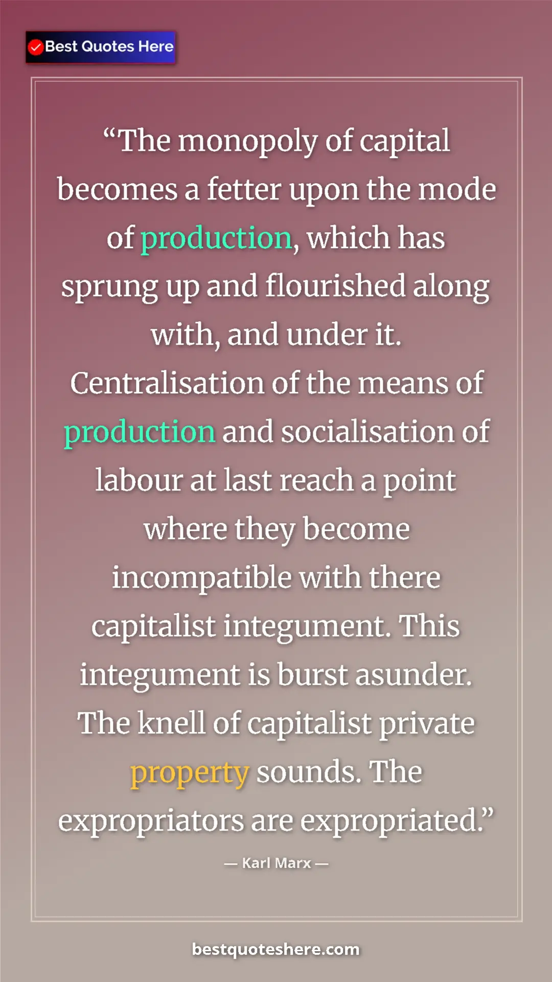 Karl Marx Quote Card: "The monopoly of capital becomes a fetter upon the mode of..." Pinterest quote poster by Karl Marx: "The monopoly of capital becomes a fetter upon the mode of..."