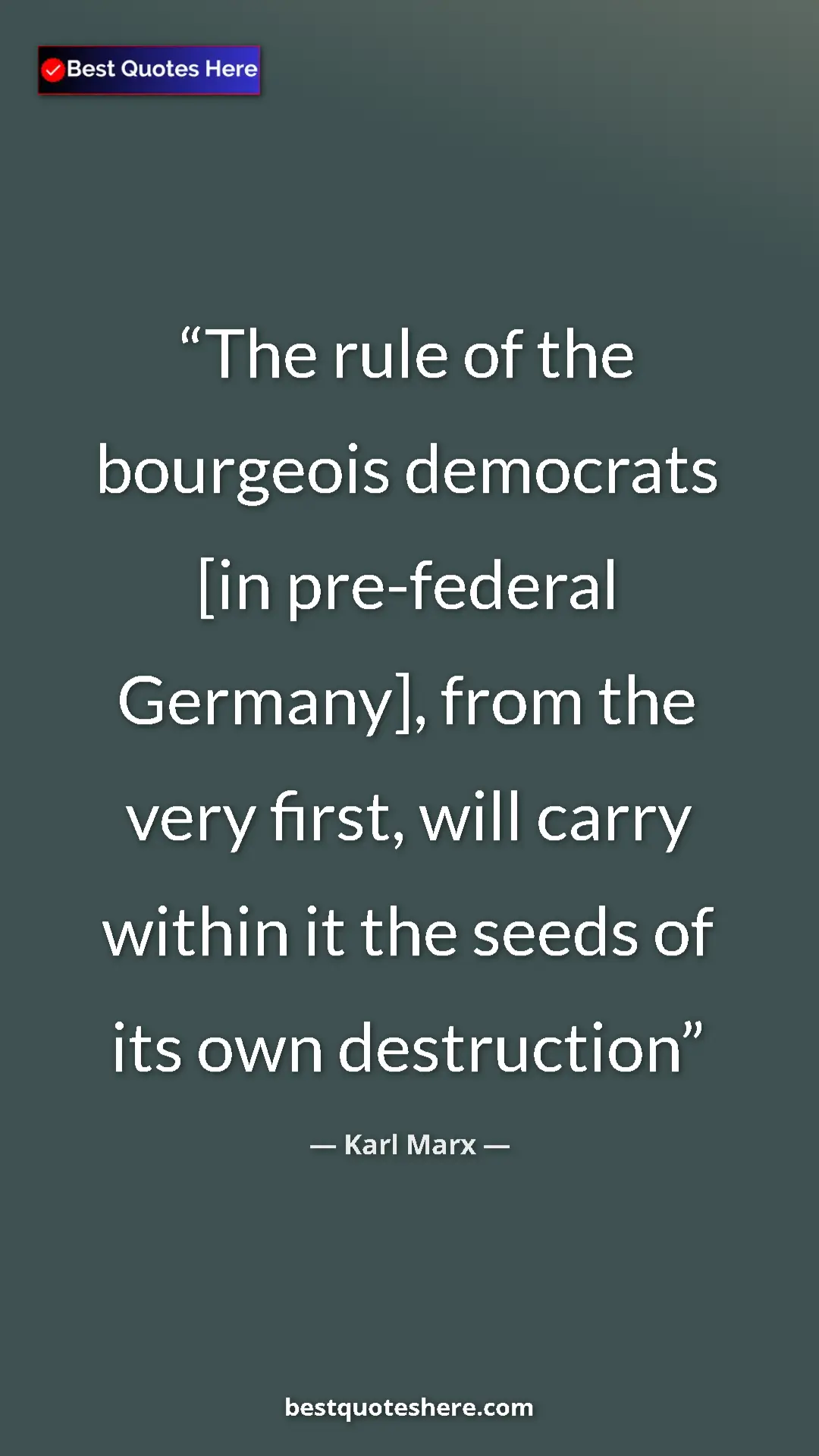 Pinterest quote poster by Karl Marx: "The rule of the bourgeois democrats [in pre-federal Germany]"