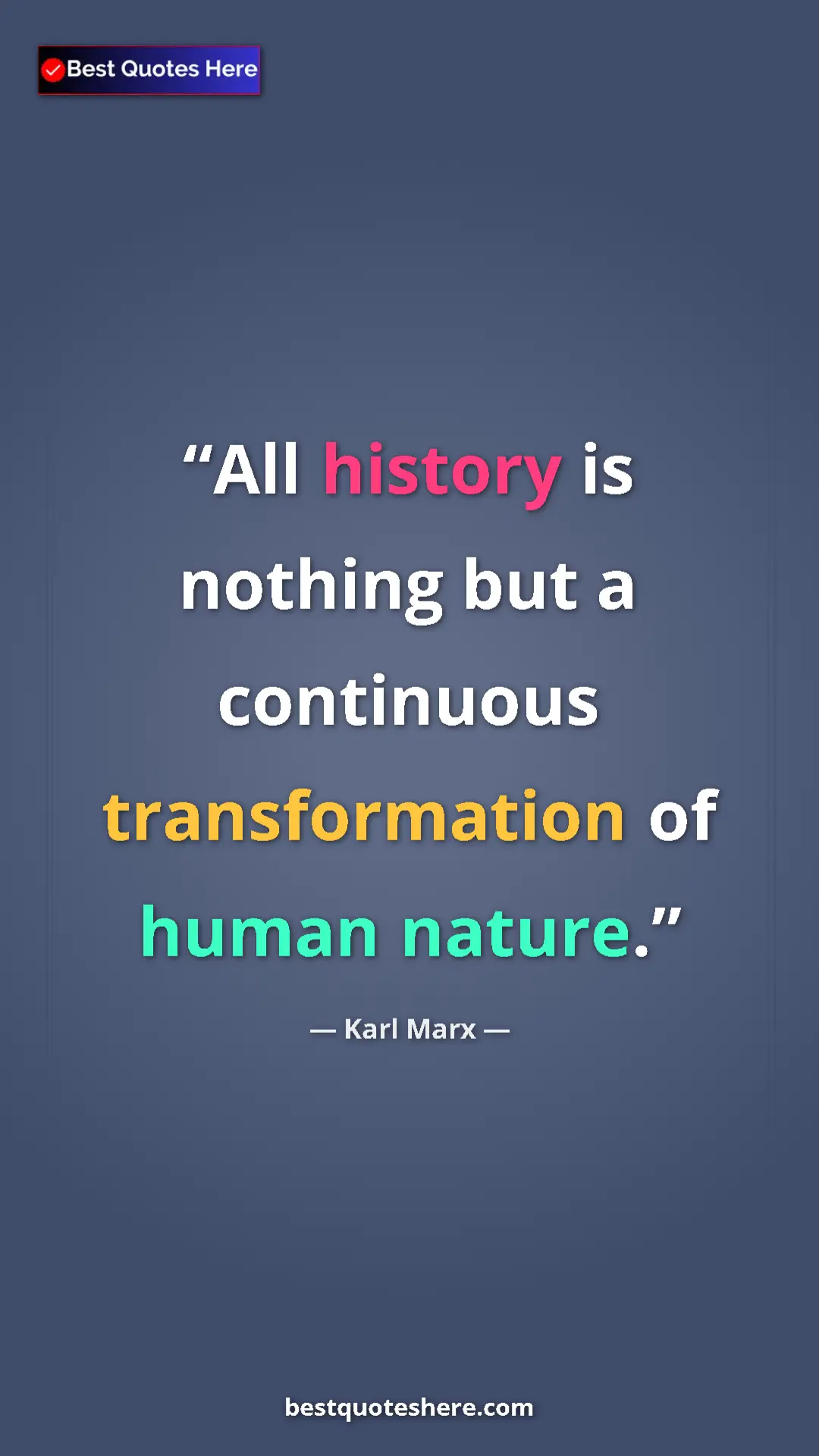 Karl Marx Quote Card: "All history is nothing but a continuous transformation of hu" Pinterest quote poster by Karl Marx: "All history is nothing but a continuous transformation of hu"