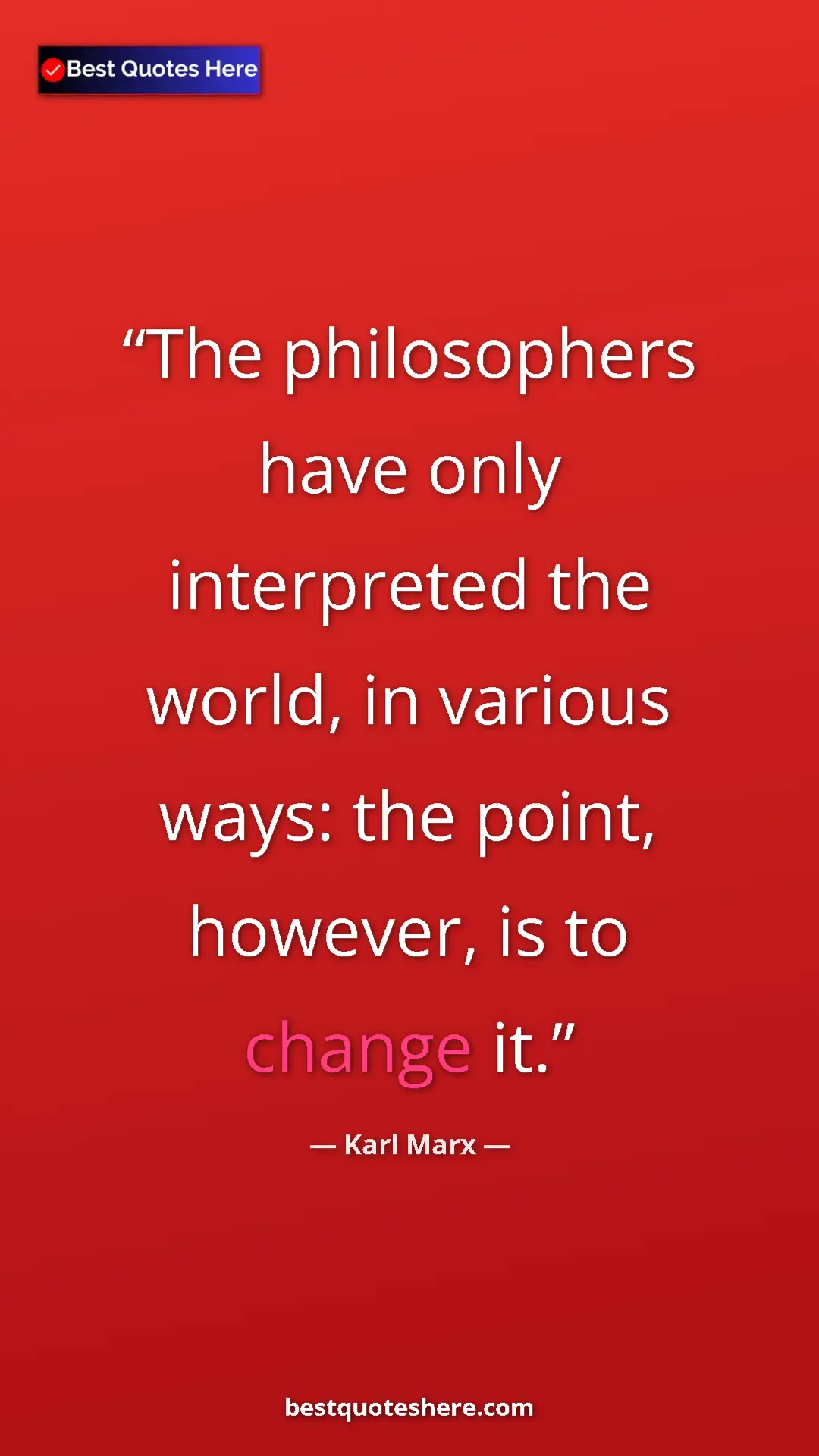 Karl Marx Quote Card: "The philosophers have only interpreted the world, in..." Pinterest quote poster by Karl Marx: "The philosophers have only interpreted the world, in..."