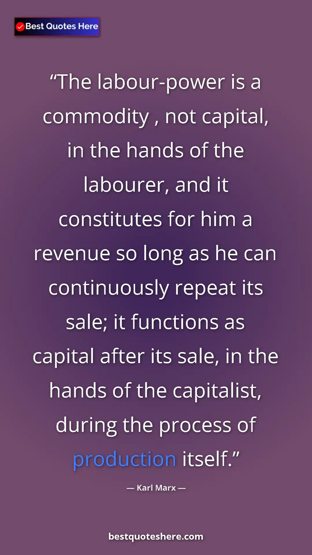 Karl Marx Quote Card: "The labour-power is a commodity , not capital, in the hands..." Pinterest quote poster by Karl Marx: "The labour-power is a commodity , not capital, in the hands..."
