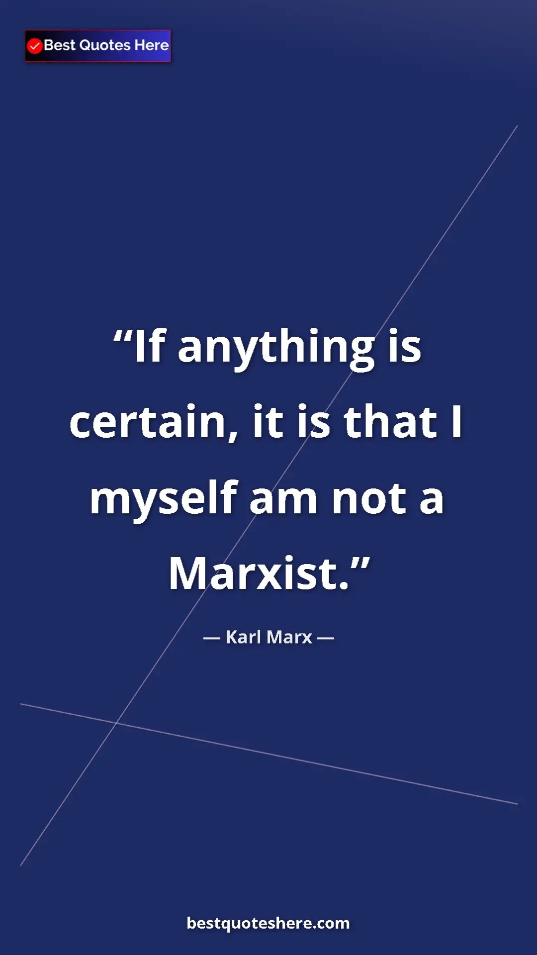 Karl Marx Quote Card: "If anything is certain, it is that I myself am not a..." Pinterest quote poster by Karl Marx: "If anything is certain, it is that I myself am not a..."