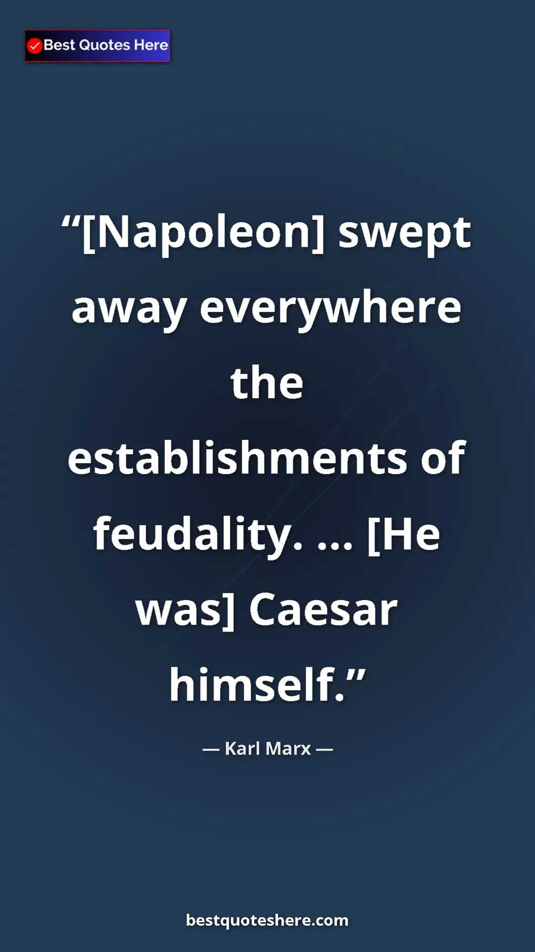 Pinterest quote poster by Karl Marx: "[Napoleon] swept away everywhere the establishments of..."