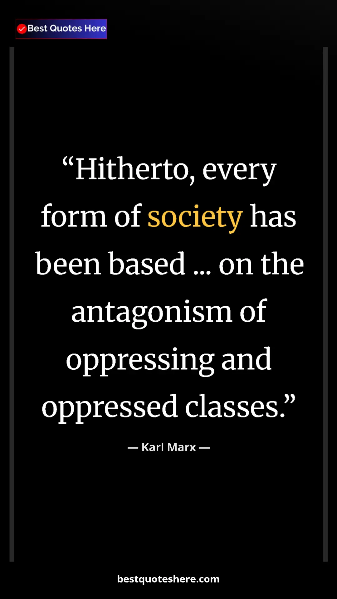 Karl Marx Quote Card: "Hitherto, every form of society has been based ... on the..." Pinterest quote poster by Karl Marx: "Hitherto, every form of society has been based ... on the..."