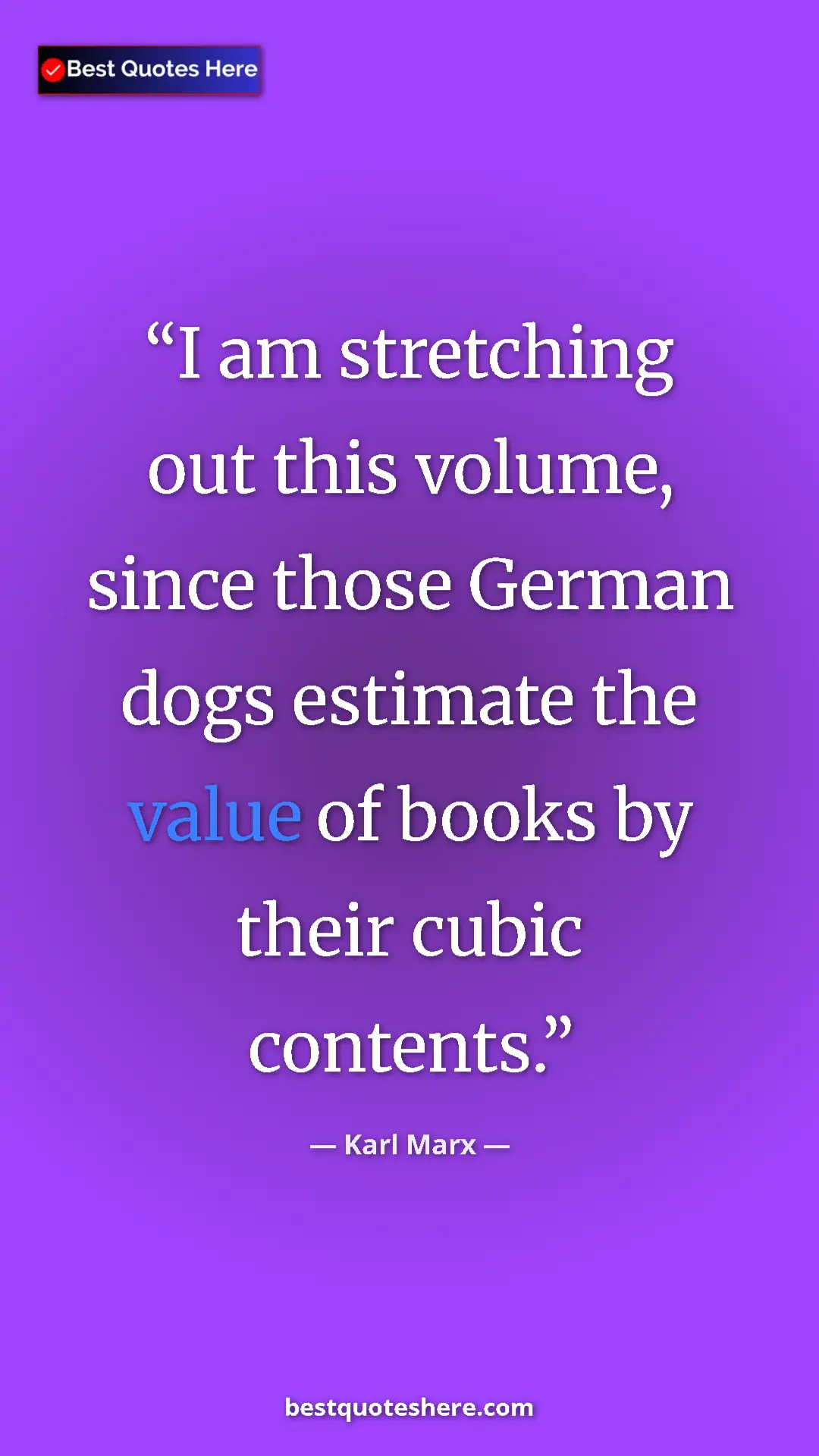 Karl Marx Quote Card: "I am stretching out this volume, since those German dogs..." Pinterest quote poster by Karl Marx: "I am stretching out this volume, since those German dogs..."