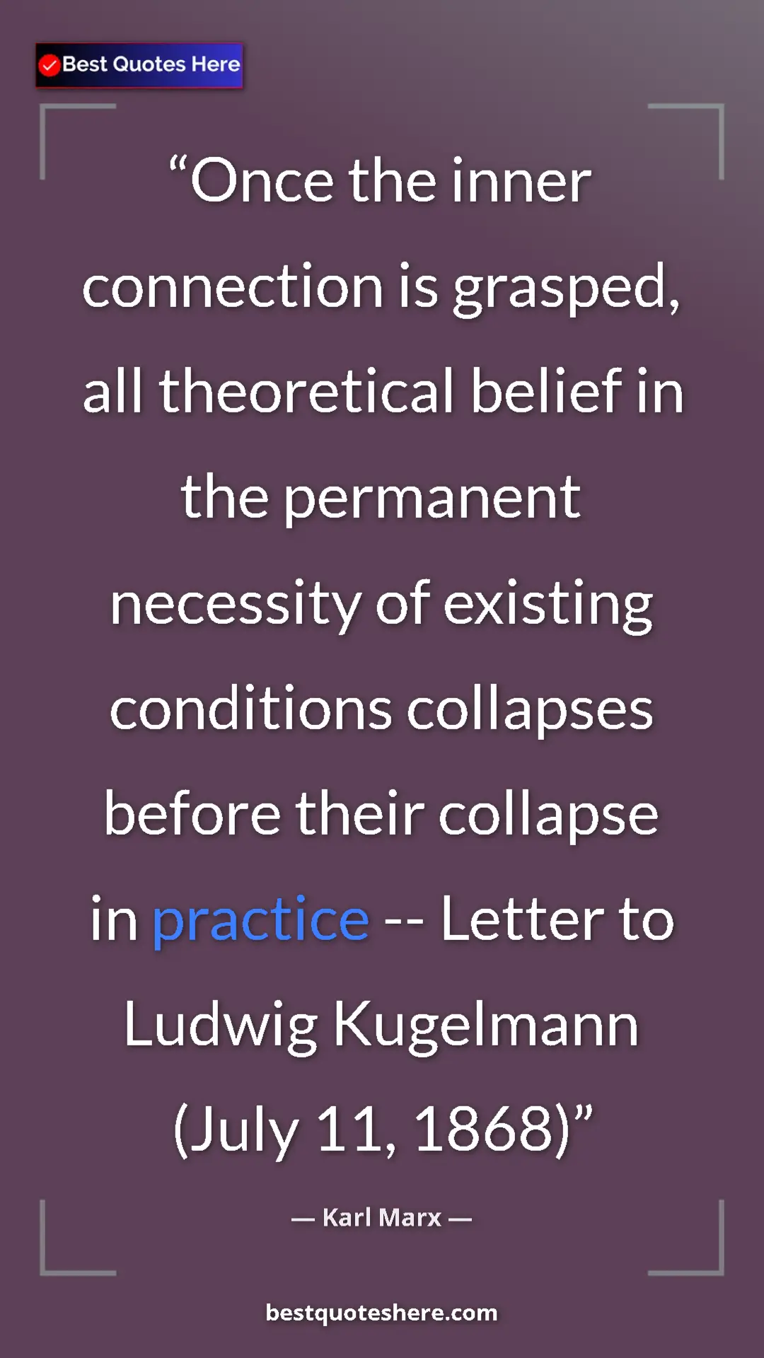 Karl Marx Quote Card: "Once the inner connection is grasped, all theoretical..." Pinterest quote poster by Karl Marx: "Once the inner connection is grasped, all theoretical..."