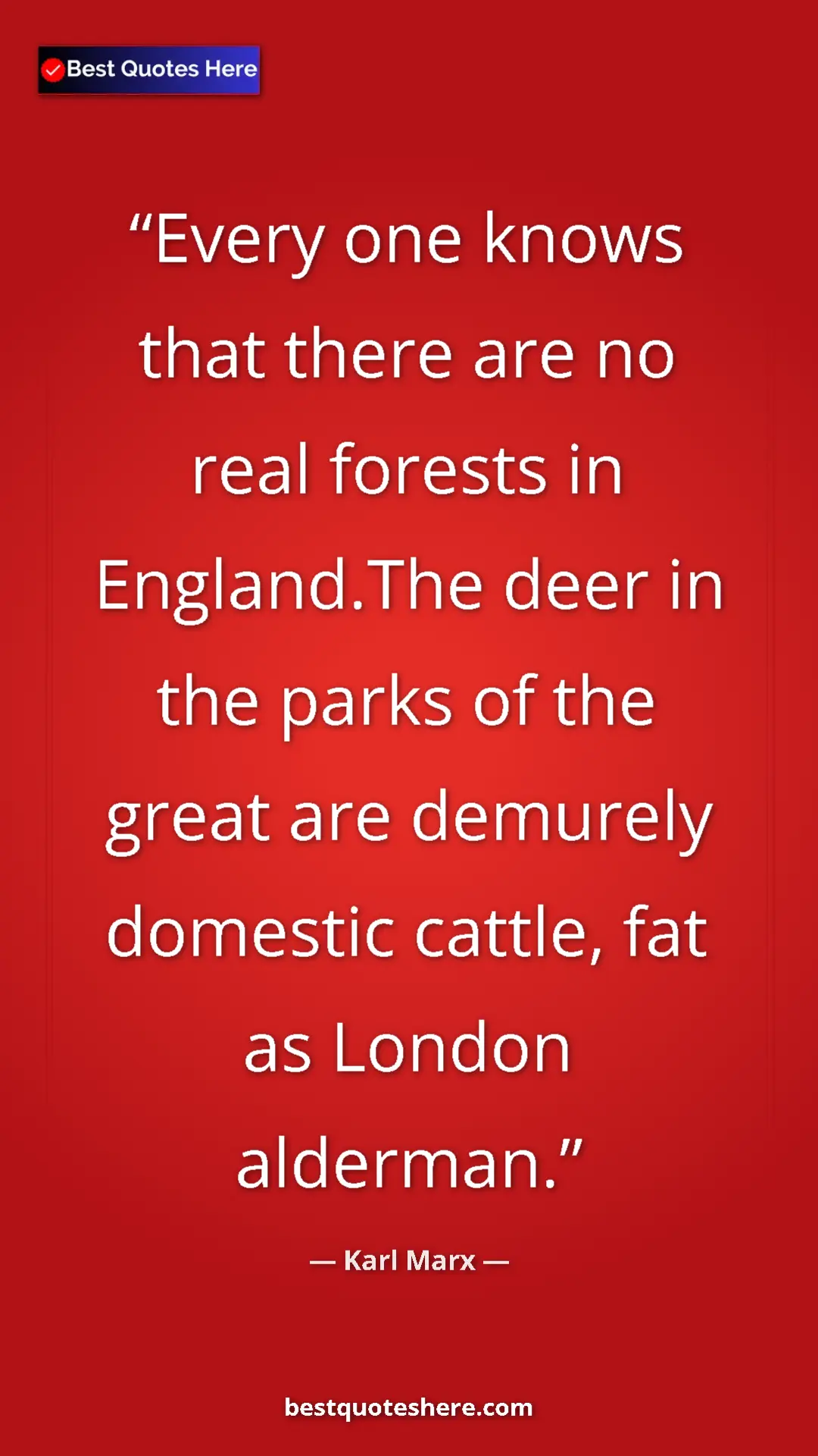 Karl Marx Quote Card: "Every one knows that there are no real forests in..." Pinterest quote poster by Karl Marx: "Every one knows that there are no real forests in..."
