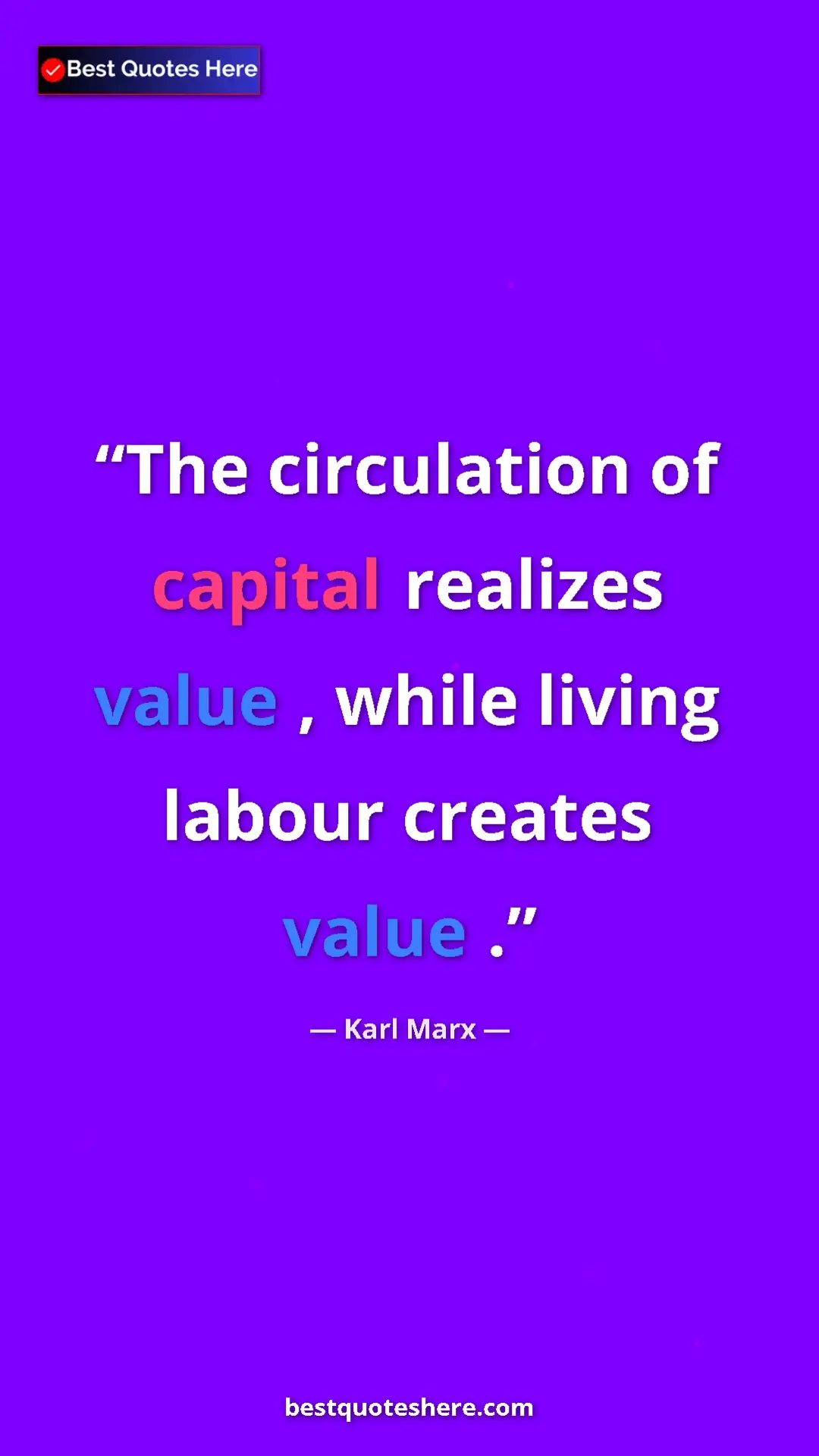Karl Marx Quote Card: "The circulation of capital realizes value , while living..." Pinterest quote poster by Karl Marx: "The circulation of capital realizes value , while living..."