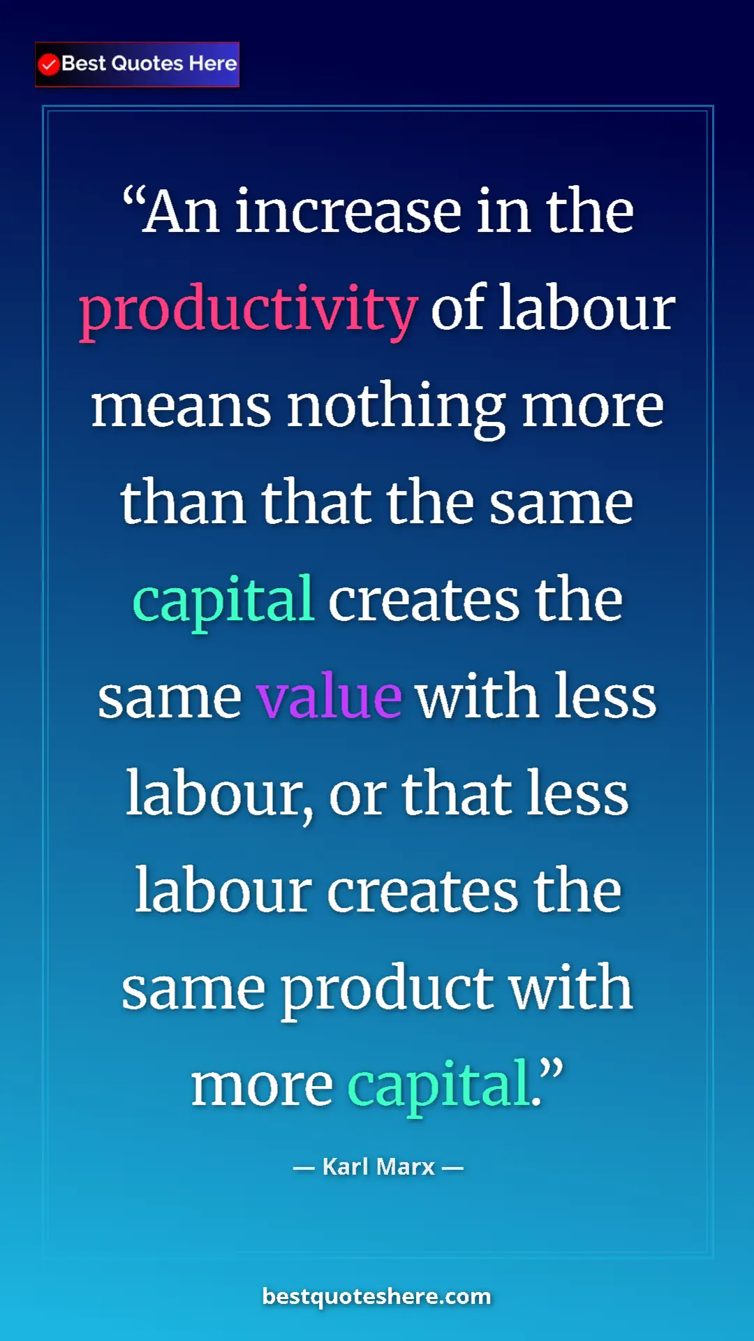 Karl Marx Quote Card: "An increase in the productivity of labour means nothing..." Pinterest quote poster by Karl Marx: "An increase in the productivity of labour means nothing..."