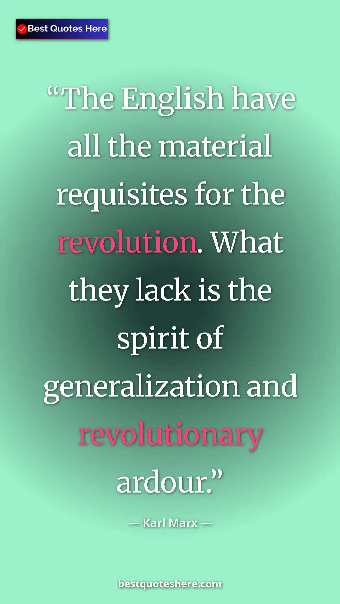 Karl Marx Quote Card: "The English have all the material requisites for the..." Pinterest quote poster by Karl Marx: "The English have all the material requisites for the..."