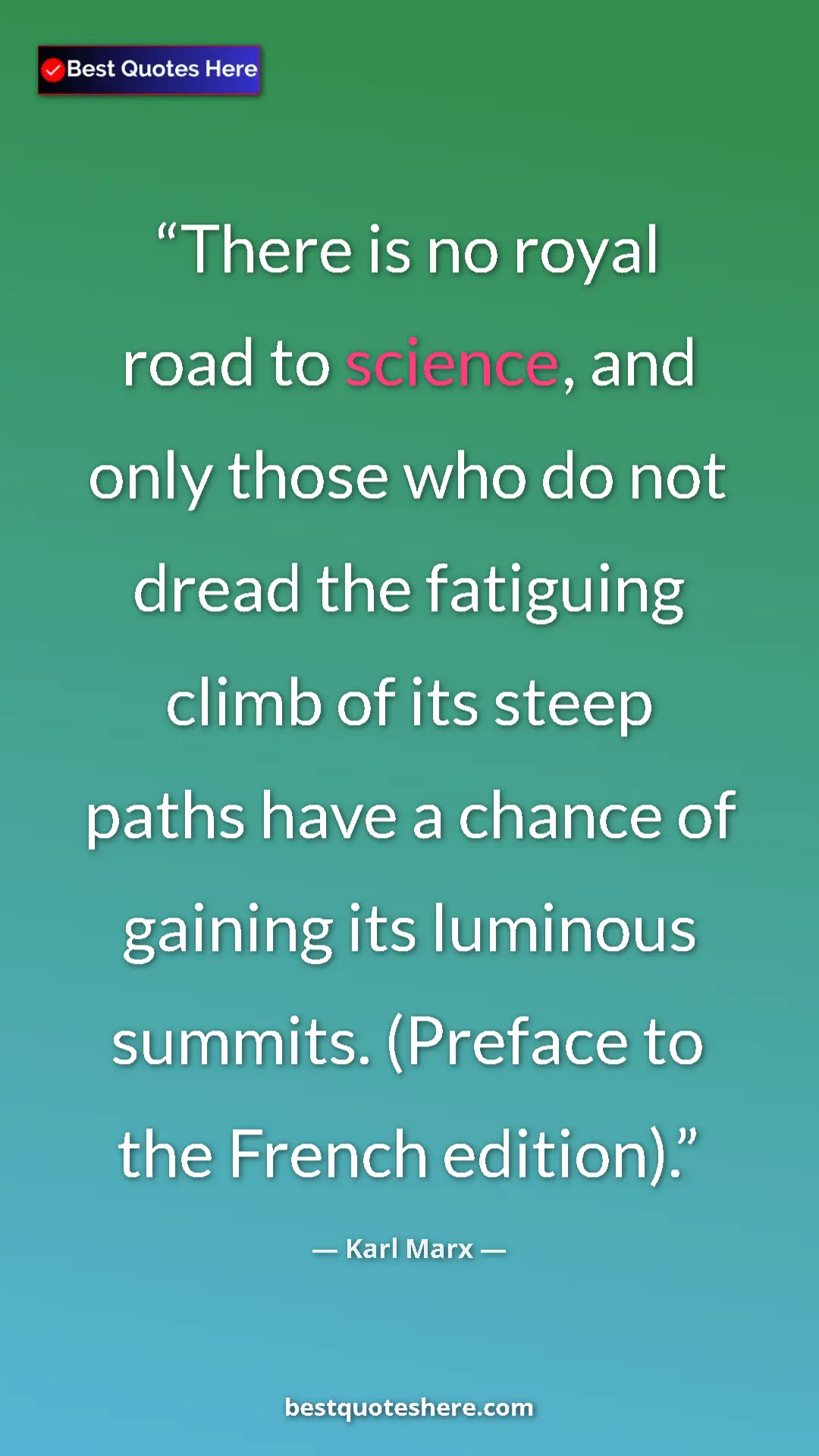 Pinterest quote poster by Karl Marx: "There is no royal road to science, and only those who do..."