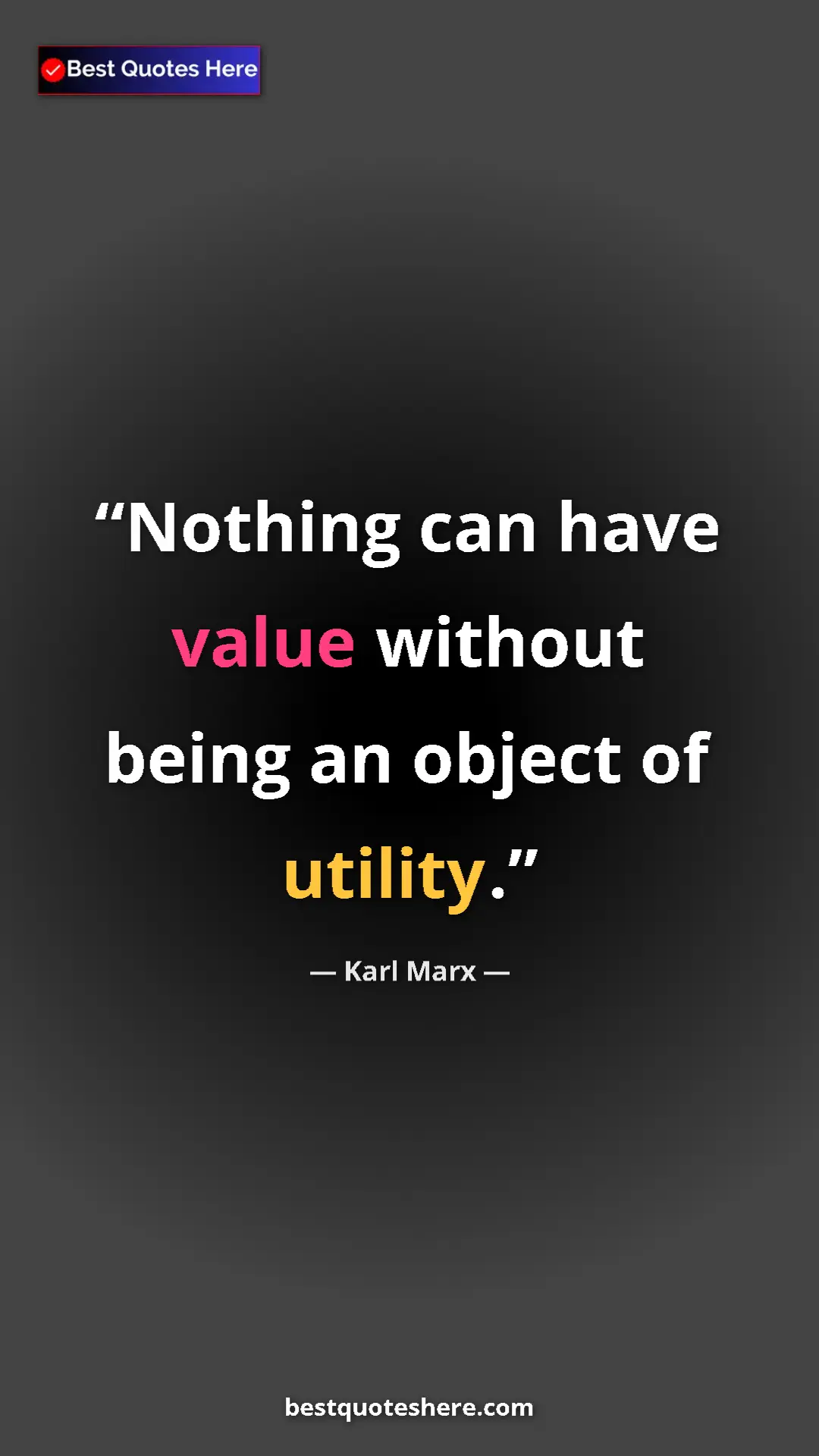 Pinterest quote poster by Karl Marx: "Nothing can have value without being an object of utility."
