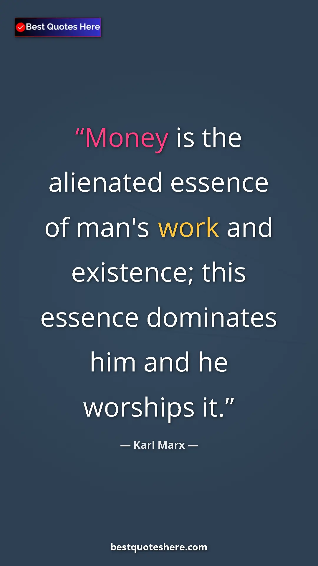Pinterest quote poster by Karl Marx: "Money is the alienated essence of man's work and existence;..."