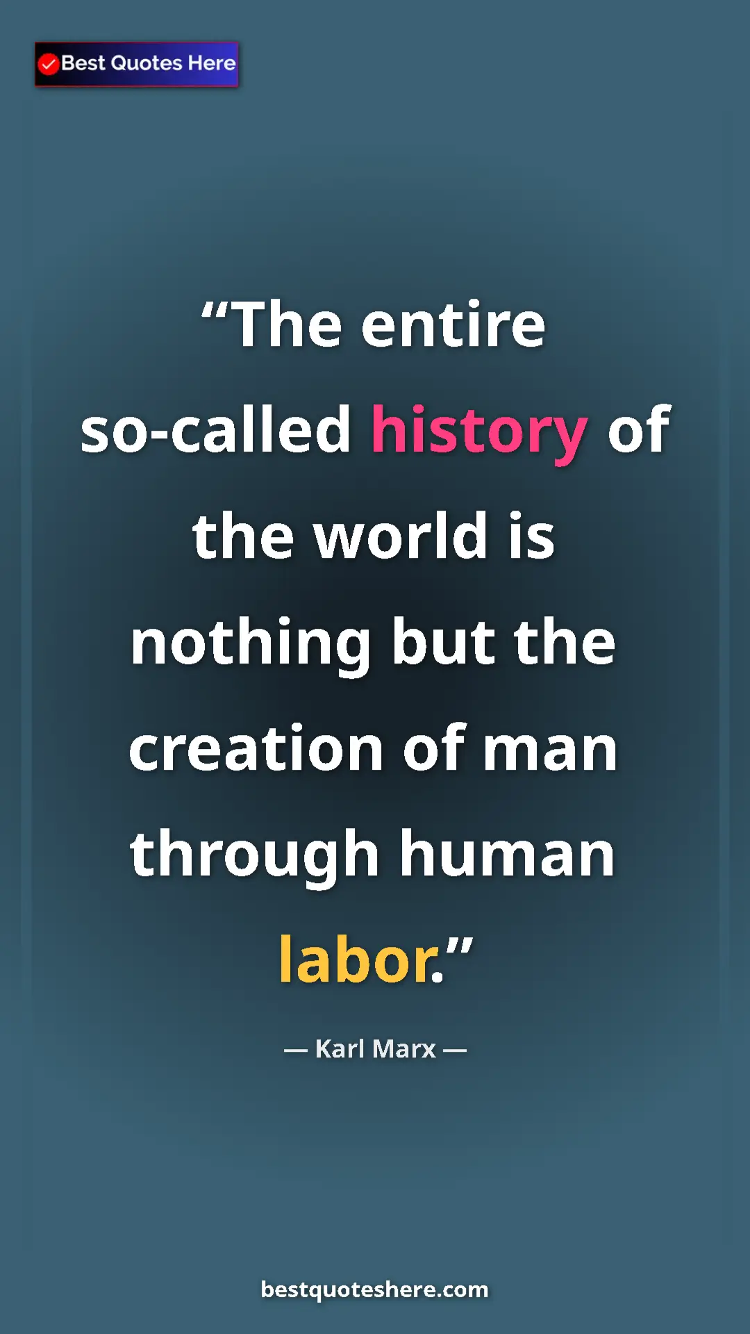 Karl Marx Quote Card: "The entire so-called history of the world is nothing but..." Pinterest quote poster by Karl Marx: "The entire so-called history of the world is nothing but..."