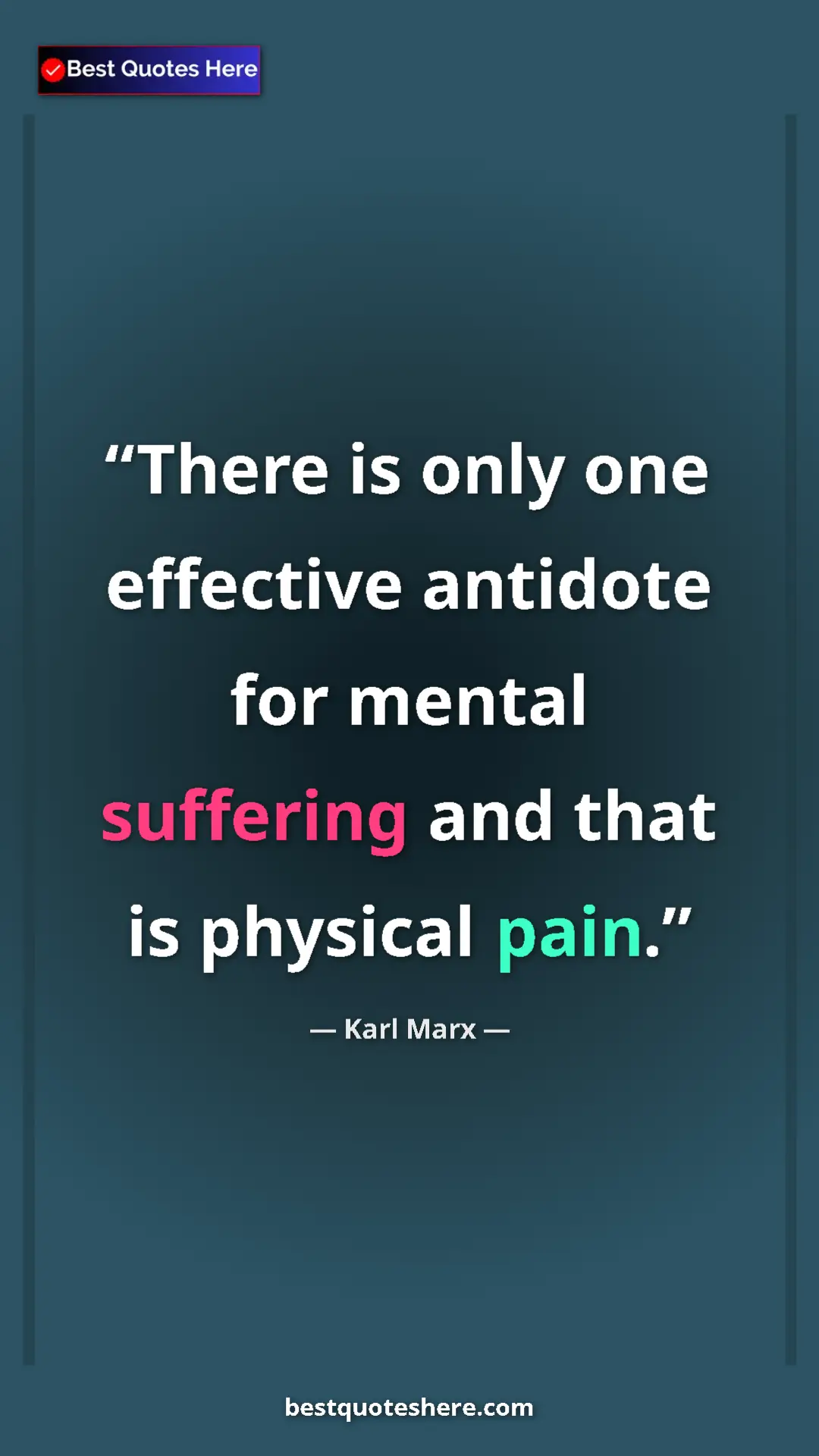 Karl Marx Quote Card: "There is only one effective antidote for mental suffering..." Pinterest quote poster by Karl Marx: "There is only one effective antidote for mental suffering..."