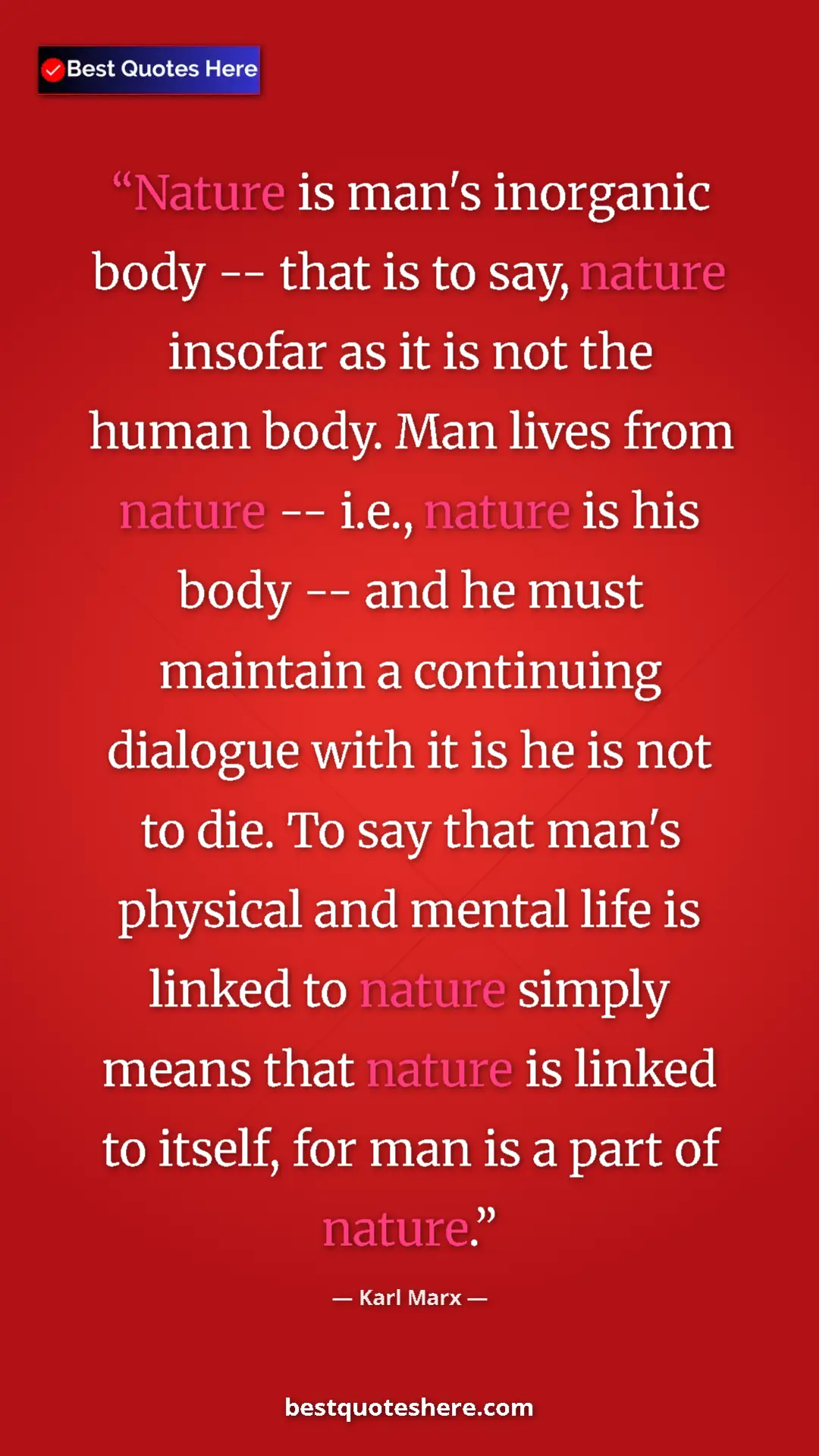Karl Marx Quote Card: "Nature is man's inorganic body -- that is to say, nature..." Pinterest quote poster by Karl Marx: "Nature is man's inorganic body -- that is to say, nature..."
