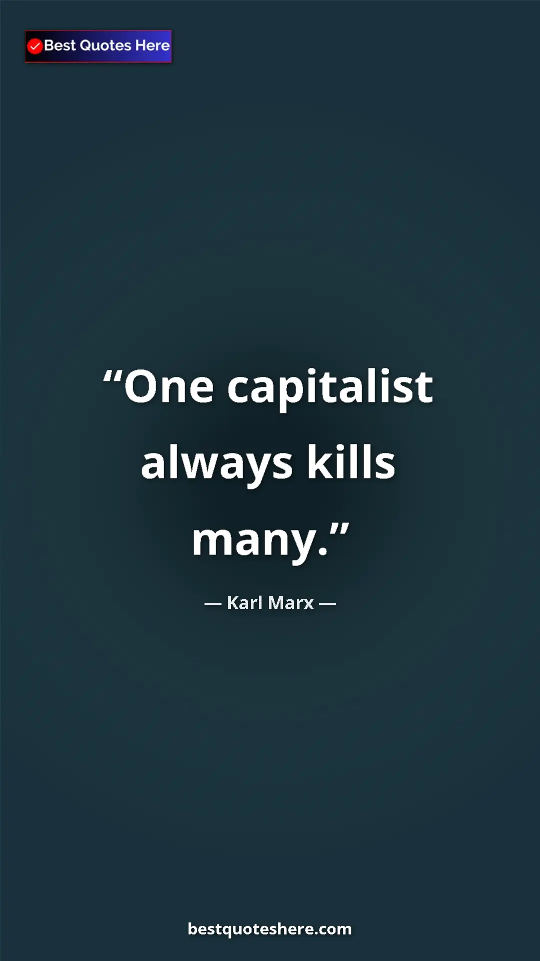 Karl Marx Quote Card: "One capitalist always kills many." Pinterest quote poster by Karl Marx: "One capitalist always kills many."