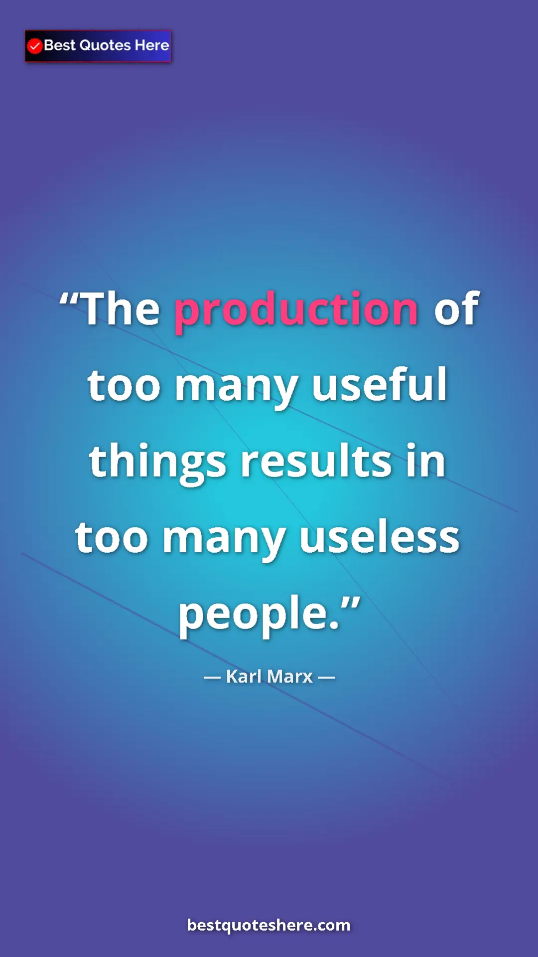 Karl Marx Quote Card: "The production of too many useful things results in too..." Pinterest quote poster by Karl Marx: "The production of too many useful things results in too..."