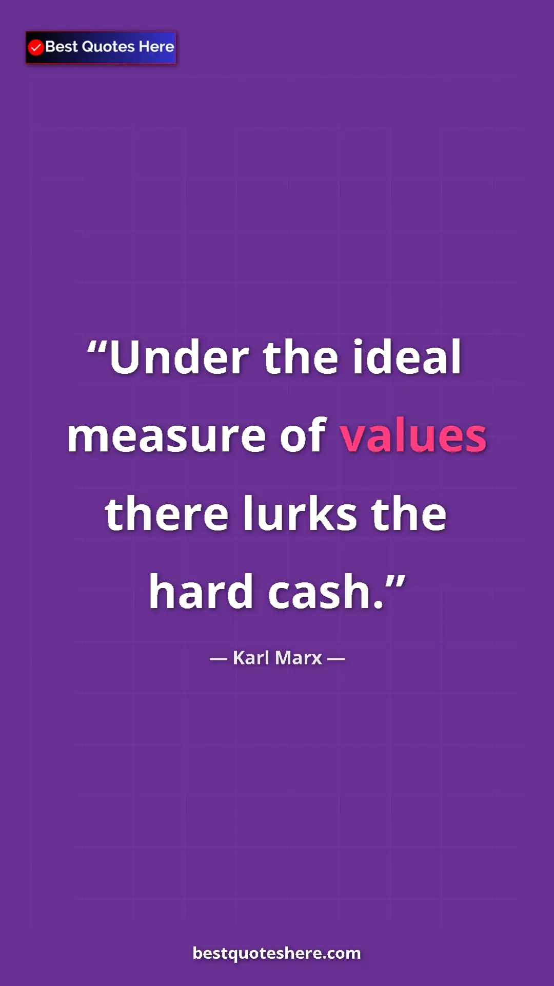 Pinterest quote poster by Karl Marx: "Under the ideal measure of values there lurks the hard cash."