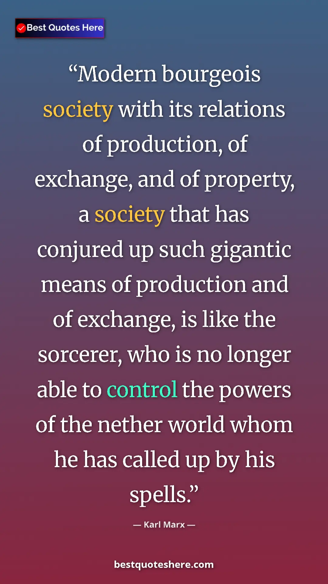 Karl Marx Quote Card: "Modern bourgeois society with its relations of production,..." Pinterest quote poster by Karl Marx: "Modern bourgeois society with its relations of production,..."