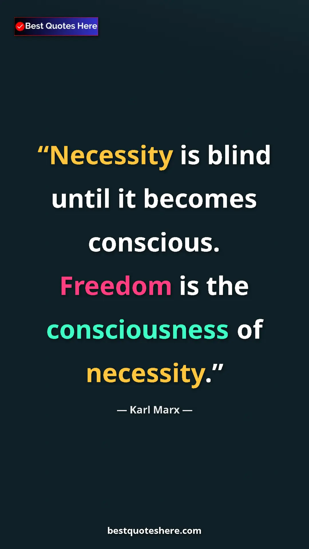 Karl Marx Quote Card: "Necessity is blind until it becomes conscious. Freedom is..." Pinterest quote poster by Karl Marx: "Necessity is blind until it becomes conscious. Freedom is..."