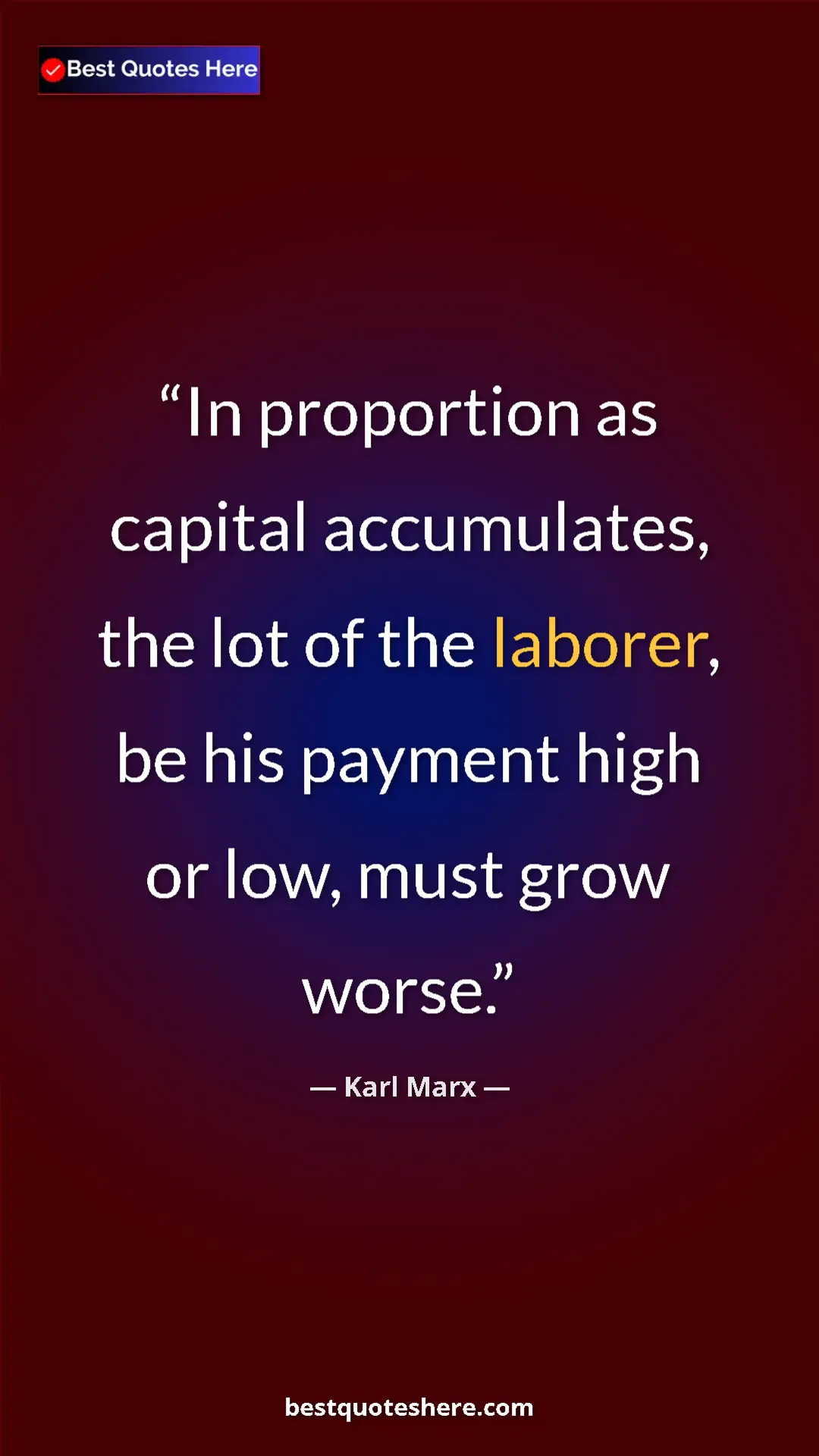 Pinterest quote poster by Karl Marx: "In proportion as capital accumulates, the lot of the..."