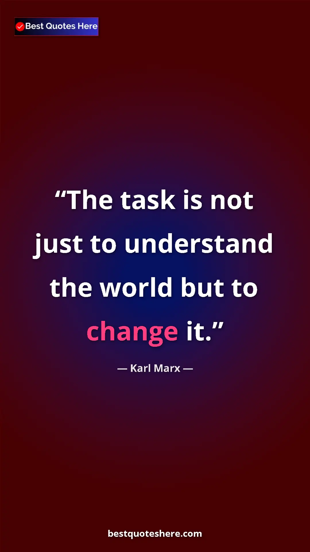 Karl Marx Quote Card: "The task is not just to understand the world but to change..." Pinterest quote poster by Karl Marx: "The task is not just to understand the world but to change..."