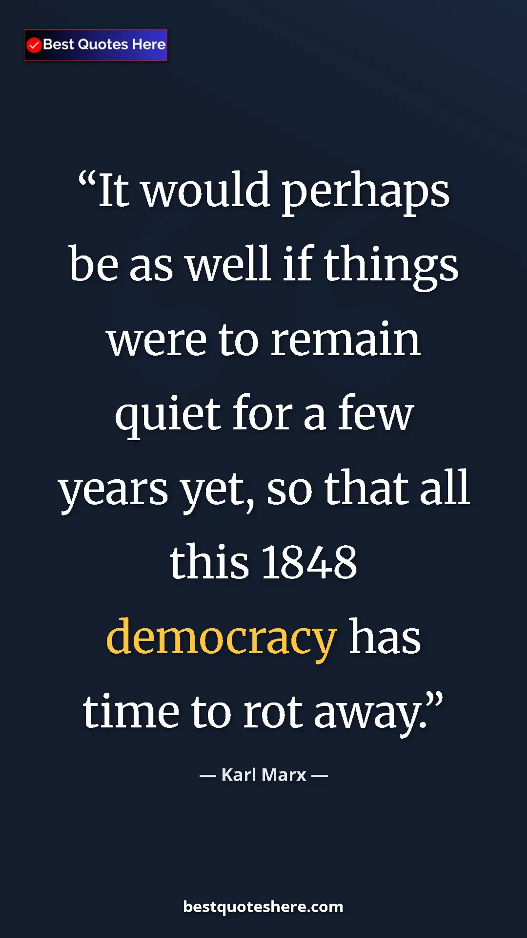 Karl Marx Quote Card: "It would perhaps be as well if things were to remain quiet..." Pinterest quote poster by Karl Marx: "It would perhaps be as well if things were to remain quiet..."