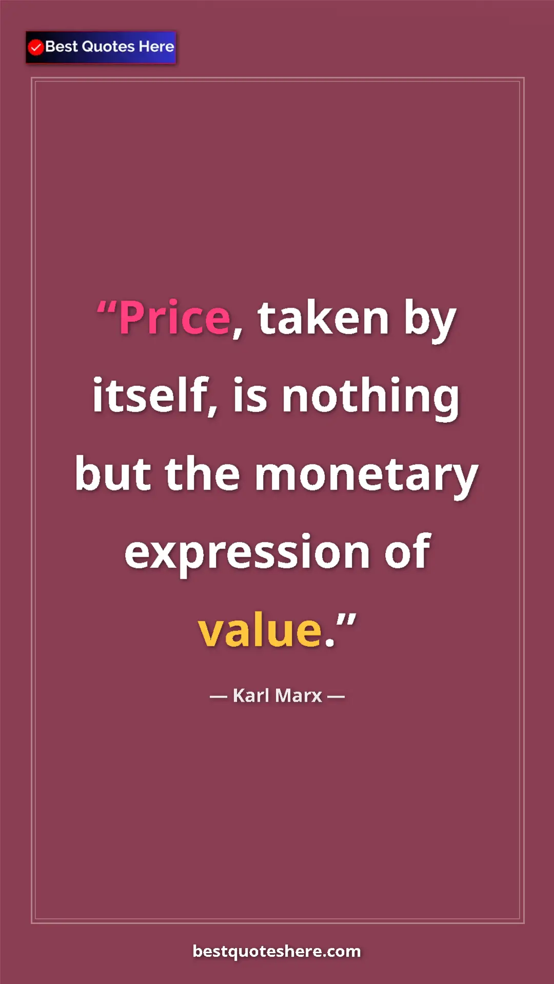 Karl Marx Quote Card: "Price, taken by itself, is nothing but the monetary..." Pinterest quote poster by Karl Marx: "Price, taken by itself, is nothing but the monetary..."