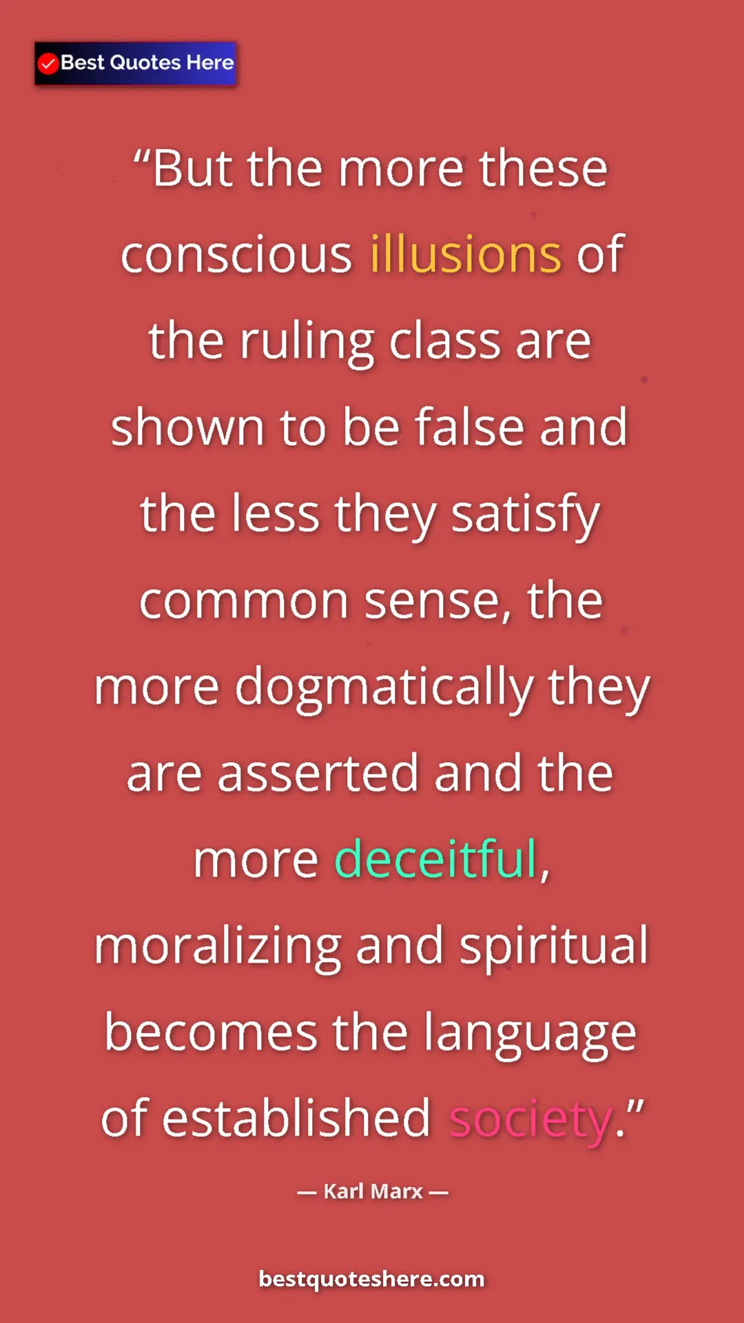 Karl Marx Quote Card: "But the more these conscious illusions of the ruling class..." Pinterest quote poster by Karl Marx: "But the more these conscious illusions of the ruling class..."