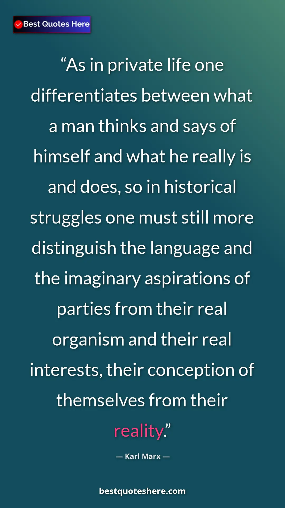 Pinterest quote poster by Karl Marx: "As in private life one differentiates between what a man..."