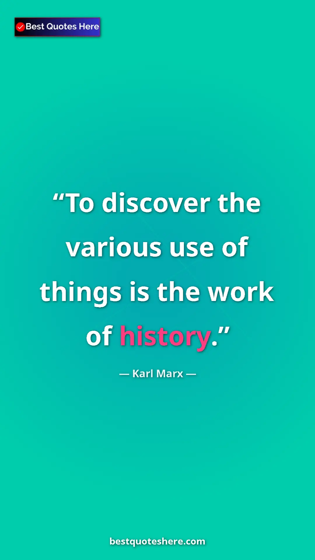 Karl Marx Quote Card: "To discover the various use of things is the work of..." Pinterest quote poster by Karl Marx: "To discover the various use of things is the work of..."