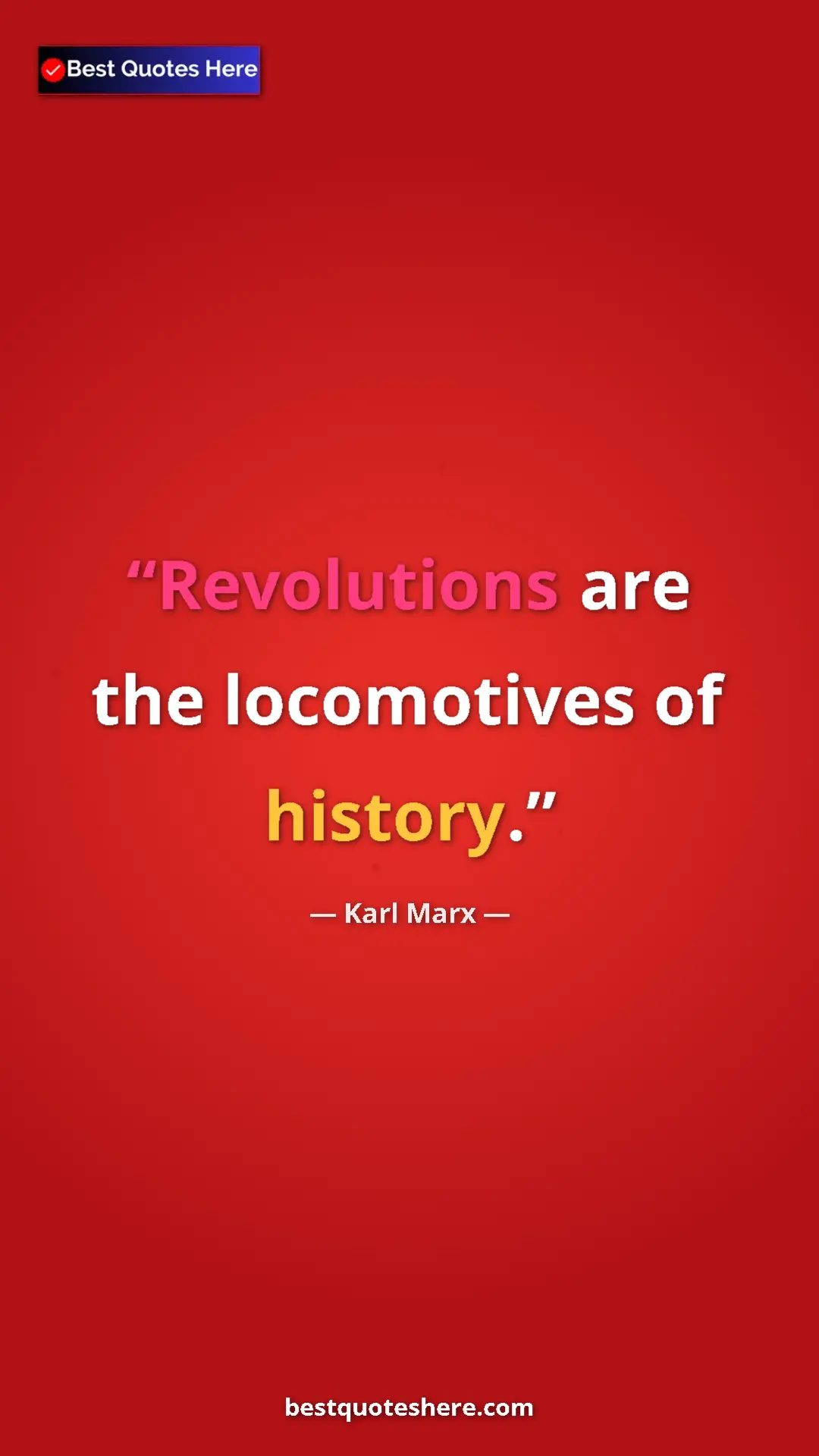 Karl Marx Quote Card: "Revolutions are the locomotives of history." Pinterest quote poster by Karl Marx: "Revolutions are the locomotives of history."