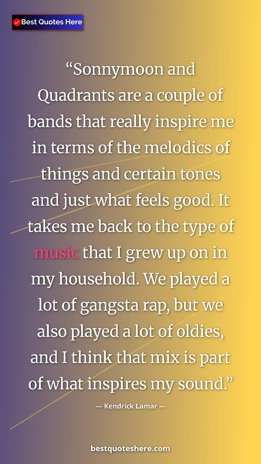 Kendrick Lamar Quote Card: "Sonnymoon and Quadrants are a couple of bands that really..." Pinterest quote poster by Kendrick Lamar: "Sonnymoon and Quadrants are a couple of bands that really..."