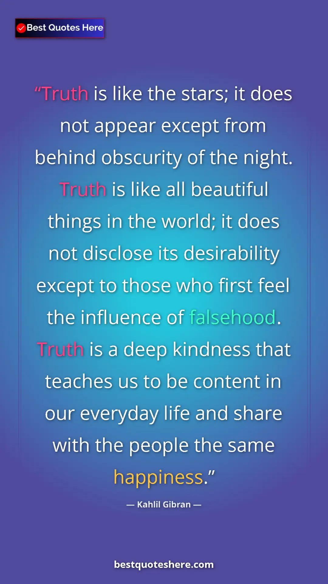 Pinterest quote poster by Kahlil Gibran: "Truth is like the stars; it does not appear except from..."