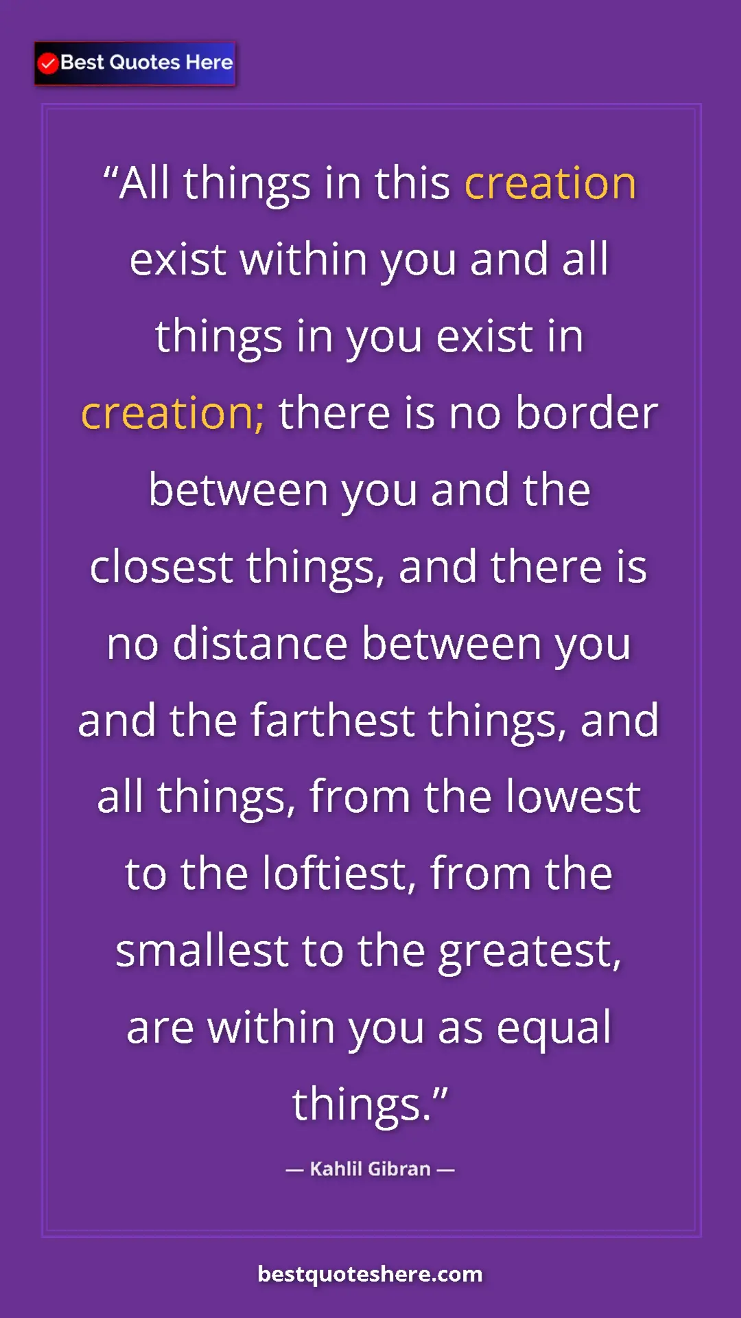 Pinterest quote poster by Kahlil Gibran: "All things in this creation exist within you and all things..."