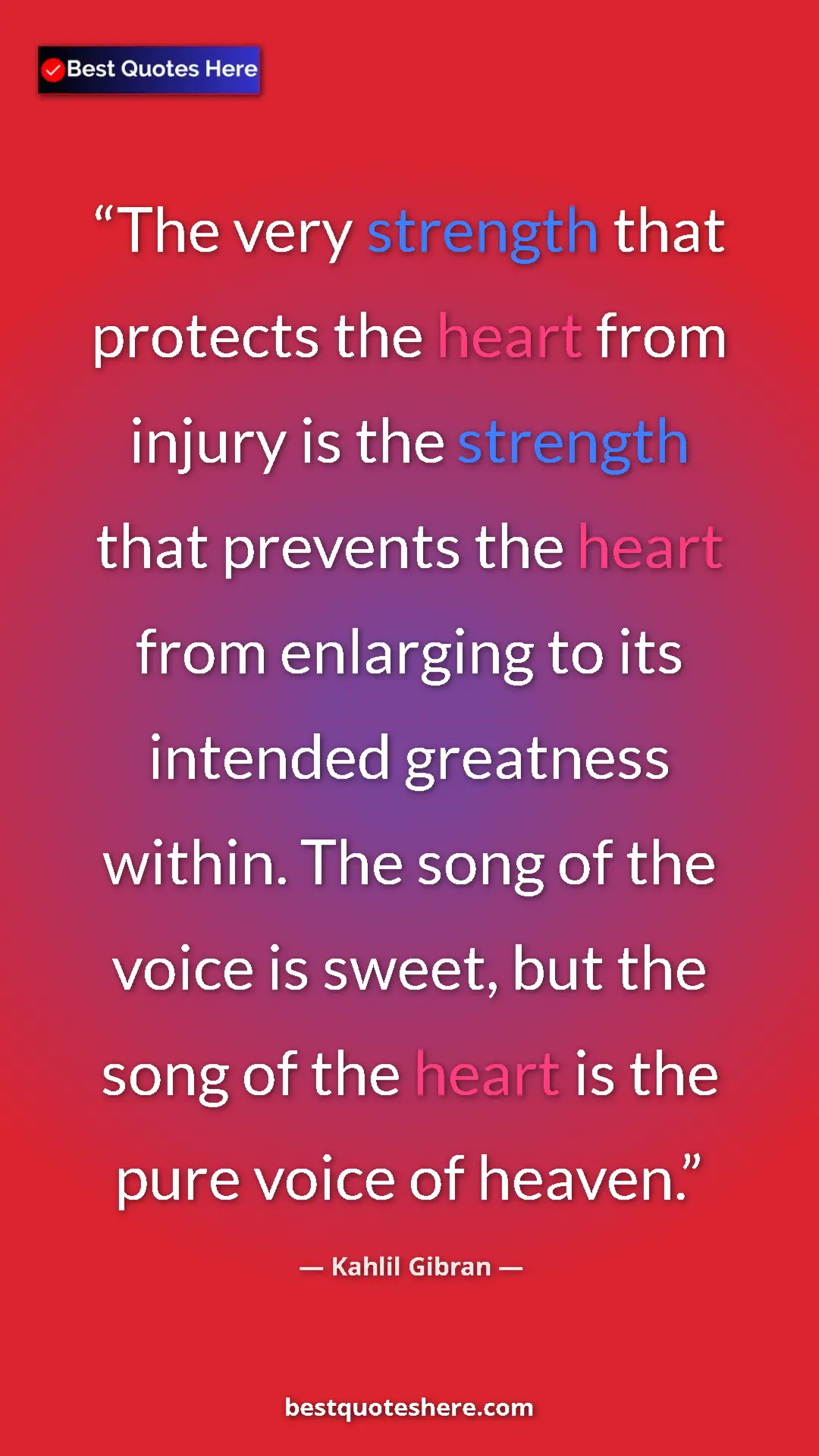 Pinterest quote poster by Kahlil Gibran: "The very strength that protects the heart from injury is..."