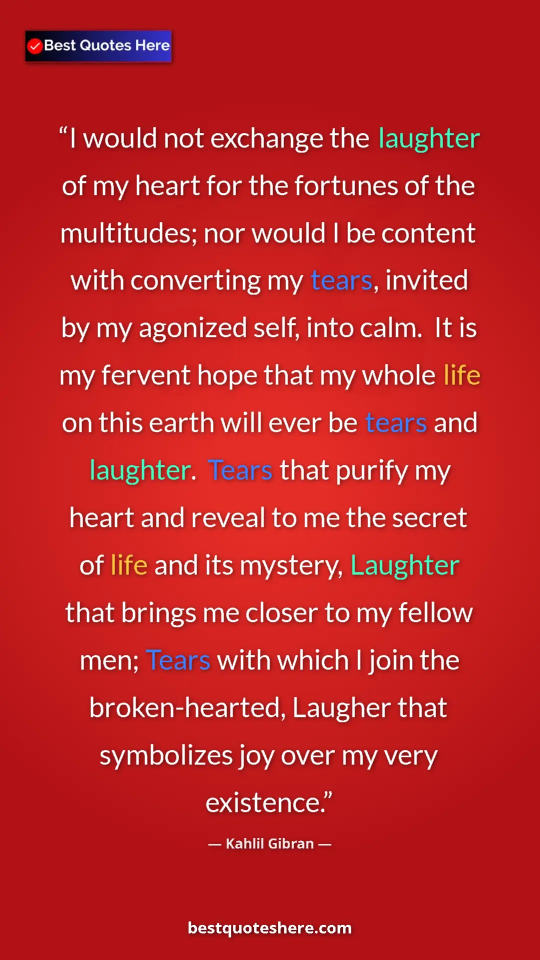 Pinterest quote poster by Kahlil Gibran: "I would not exchange the laughter of my heart for the..."
