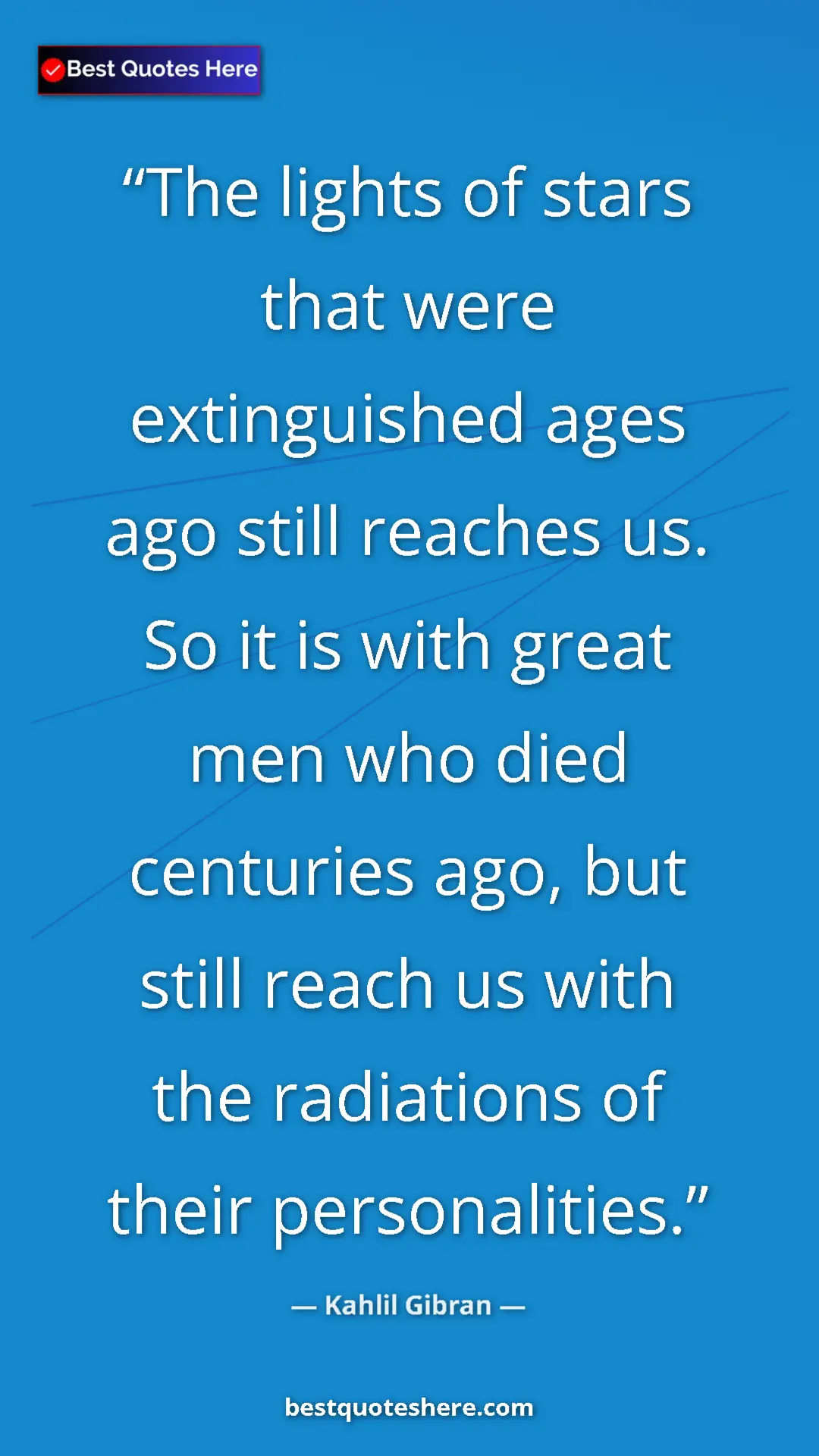 Pinterest quote poster by Kahlil Gibran: "The lights of stars that were extinguished ages ago still..."