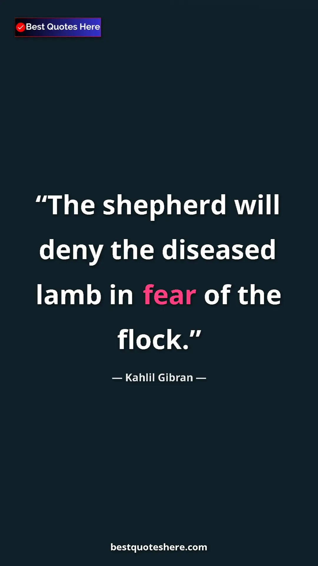 Pinterest quote poster by Kahlil Gibran: "The shepherd will deny the diseased lamb in fear of the..."