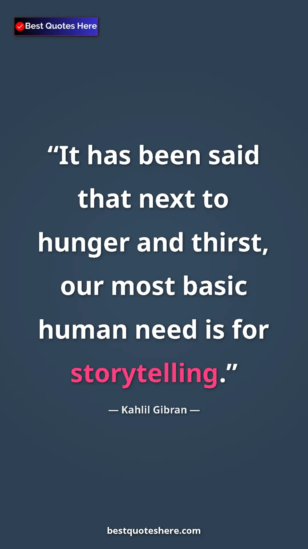 Pinterest quote poster by Kahlil Gibran: "It has been said that next to hunger and thirst, our most..."